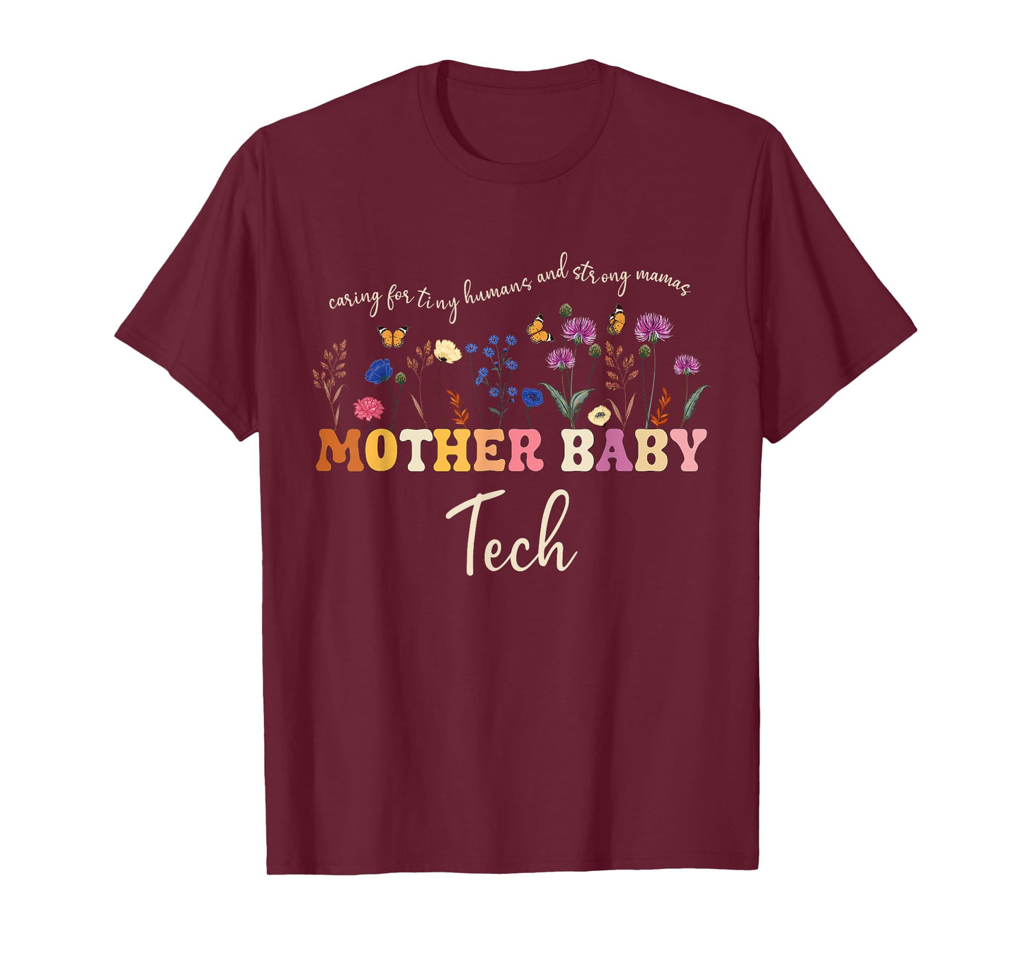 Caring for Tiny Humans and Strong Mamas Mother Baby tech T-Shirt