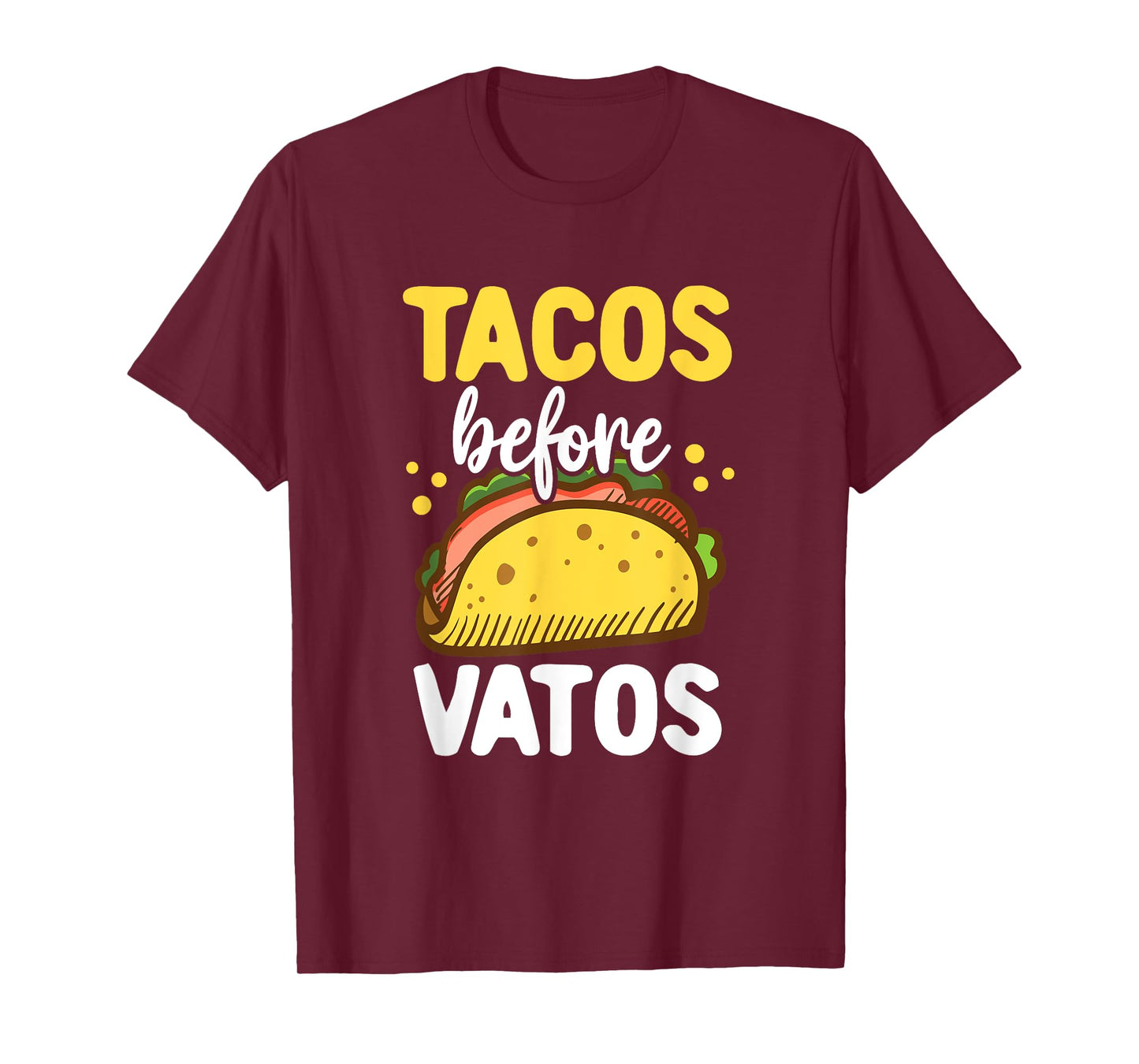 Tacos Before Vatos Clothing Gift for Him Her Tacos Valentine T-Shirt