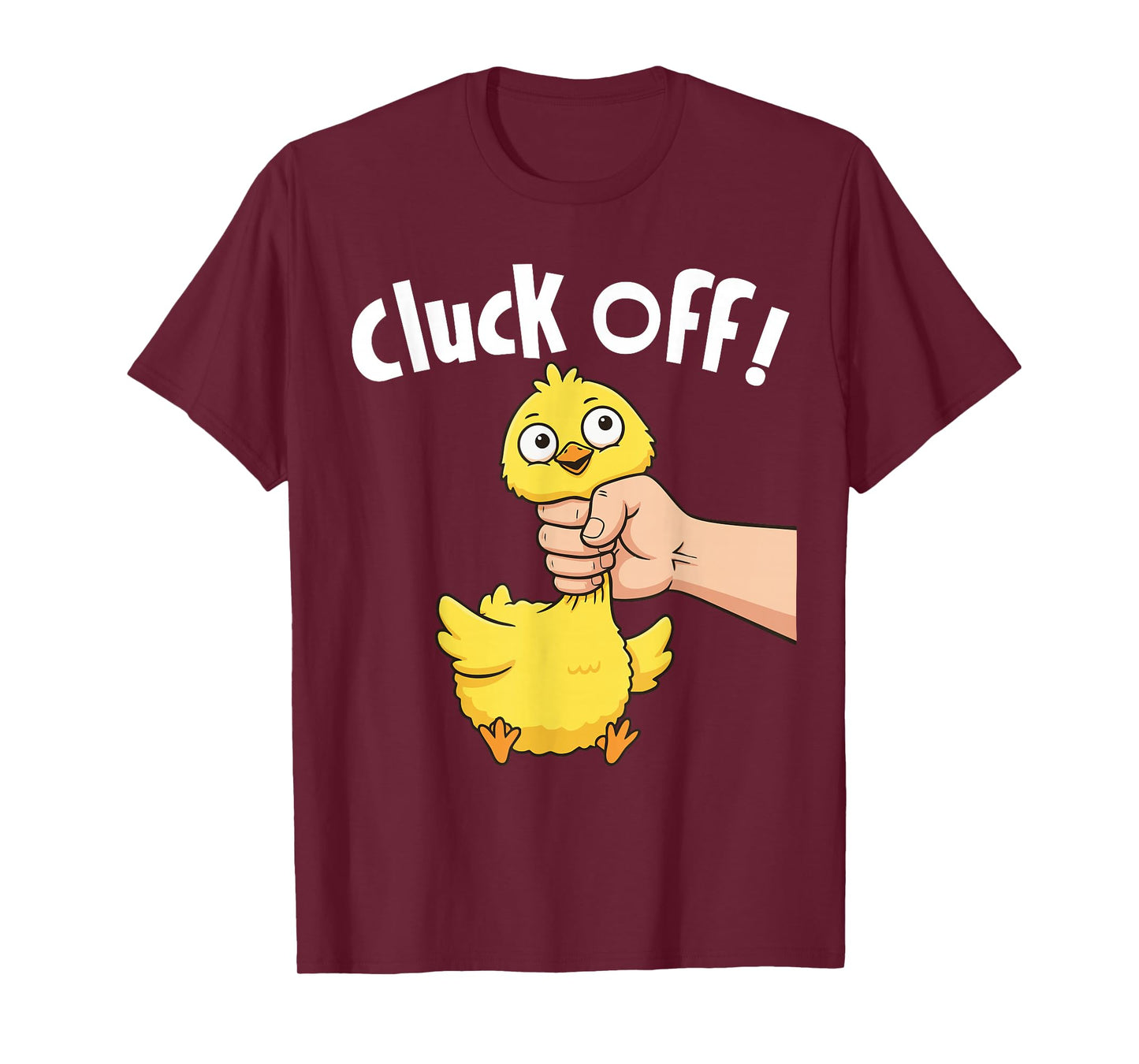 Cluck Off Funny Chicken Chick Humor T-Shirt