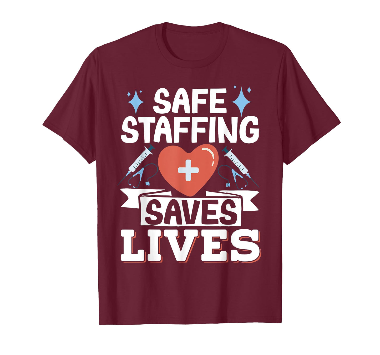 Safe Staffing Saves Lives T-Shirt