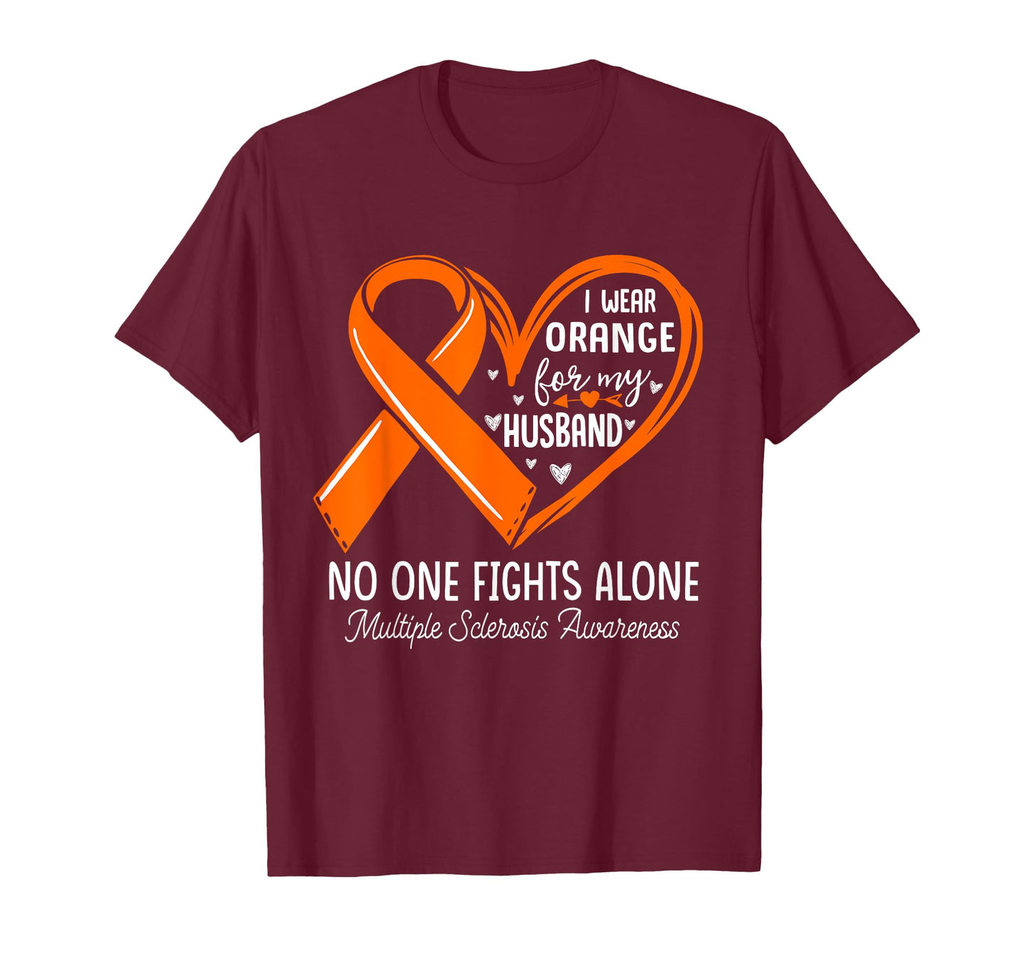I Wear Orange For My HUSBAND Multiple Sclerosis MS Awareness T-Shirt