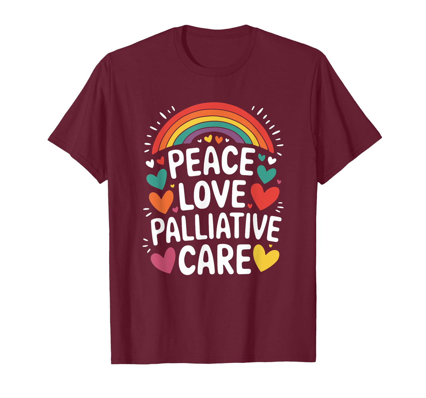 Peace Love Palliative Care, Hospice Nursing Nurses T-Shirt