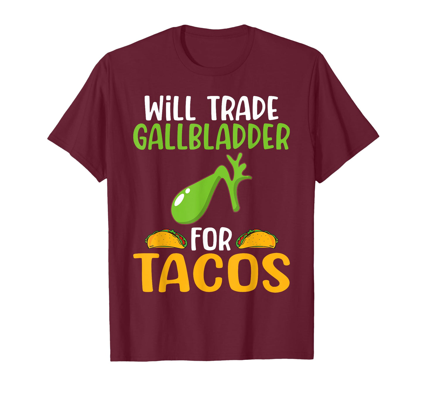 Will trade Gallbladder for Tacos Lover Organ Transplant T-Shirt