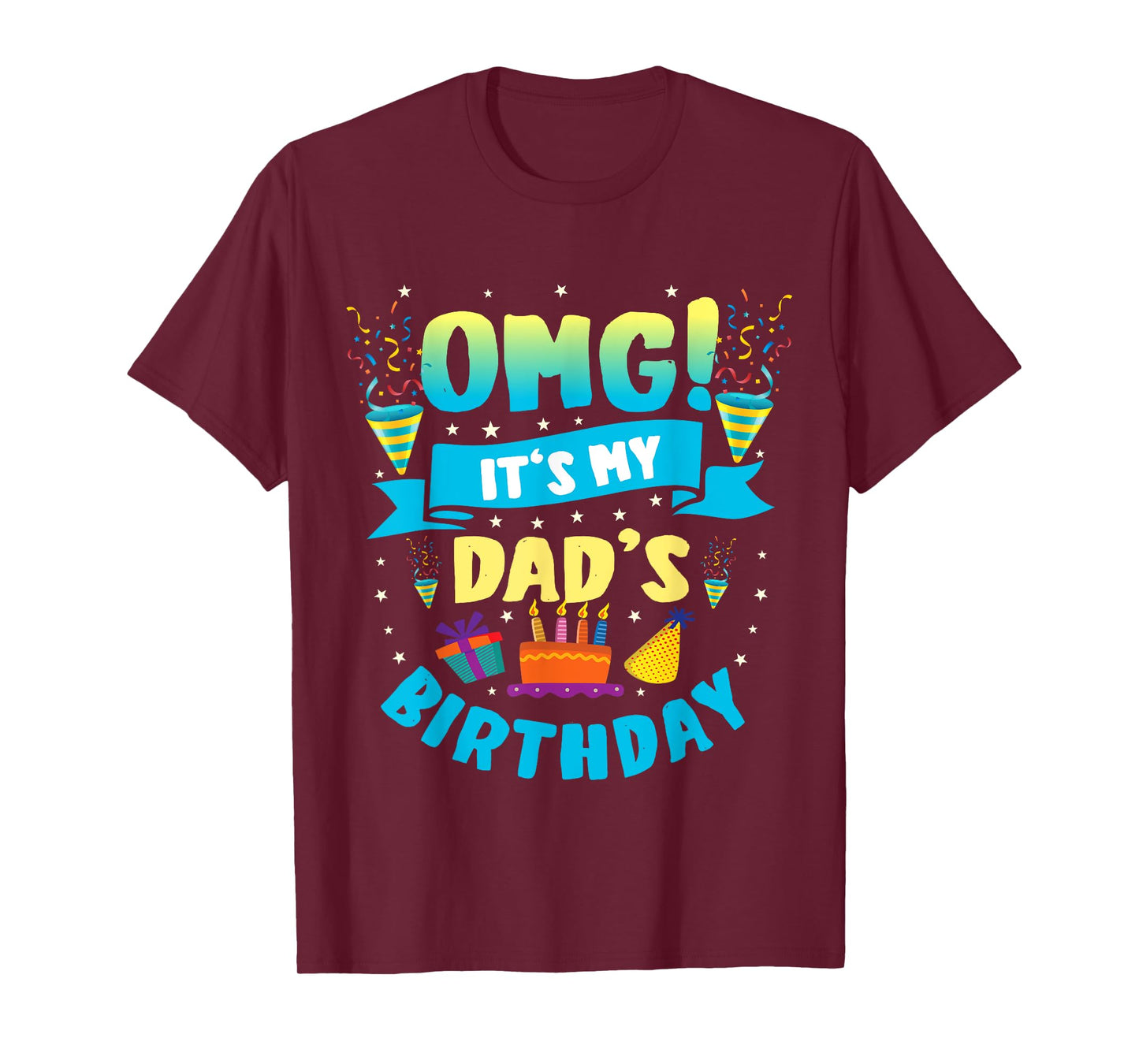 OMG It's My Dad Birthday T-Shirt
