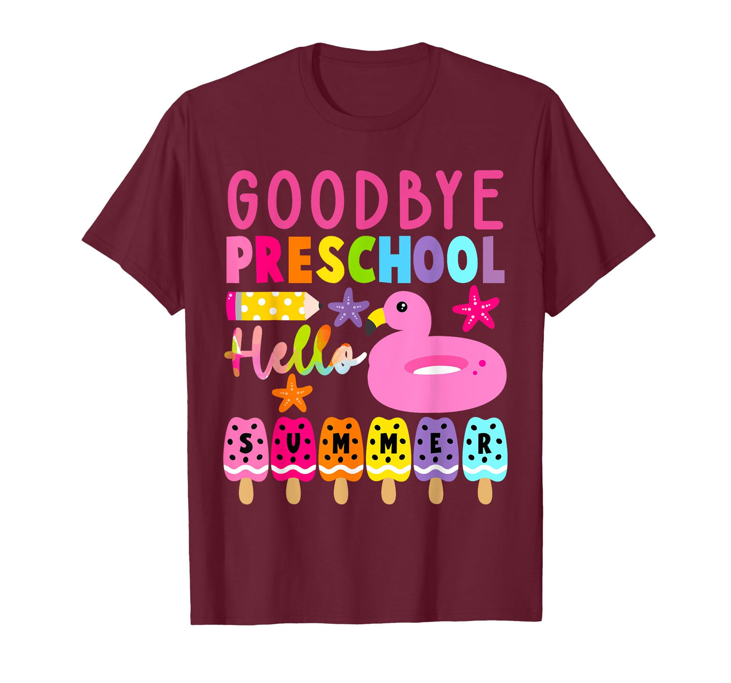 Goodbye Preschool Hello Summer Last Day Of School Toddler T-Shirt