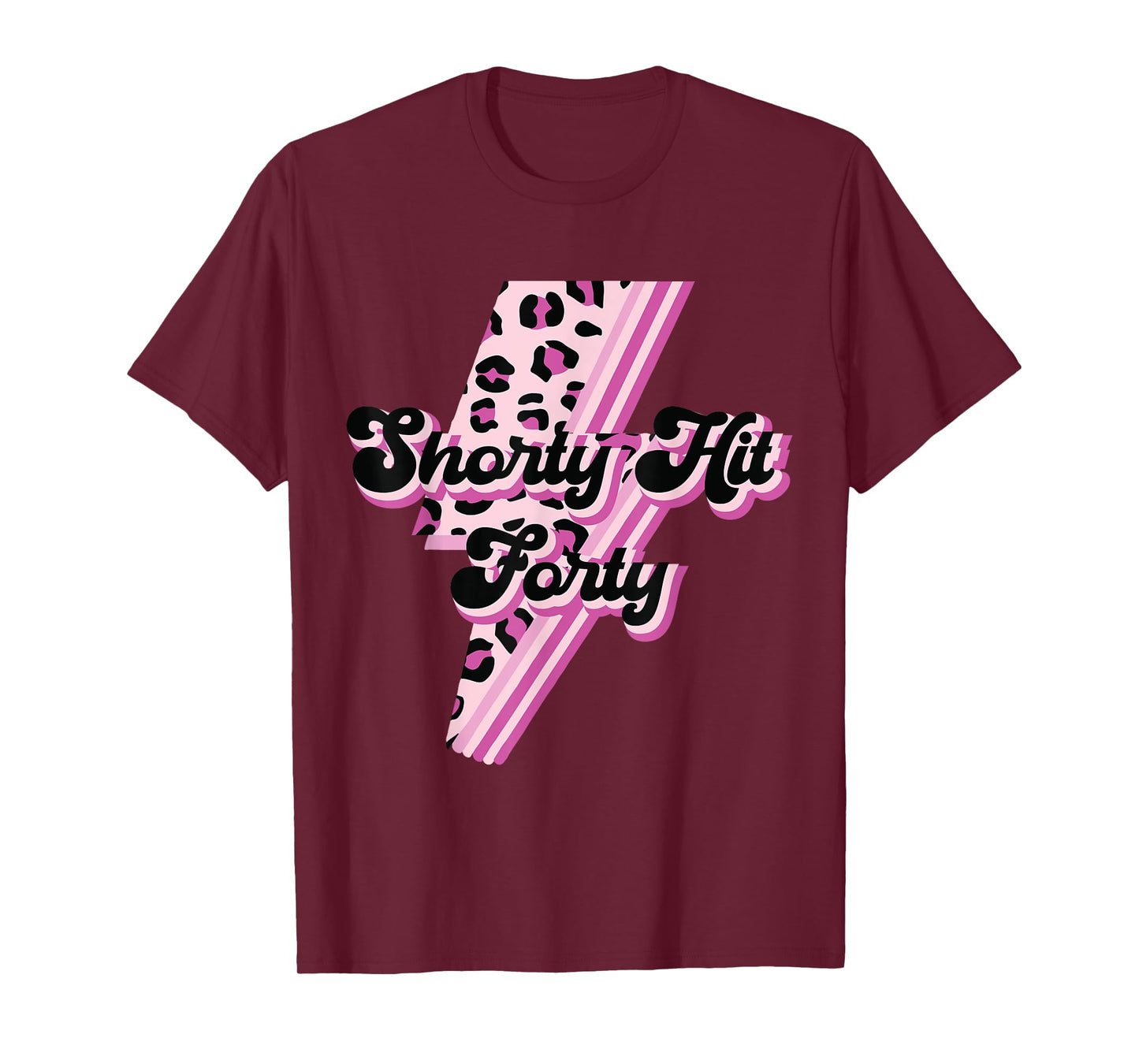 Funny Shorty Hit Forty Turning 40th Birthday Hello Forties T-Shirt