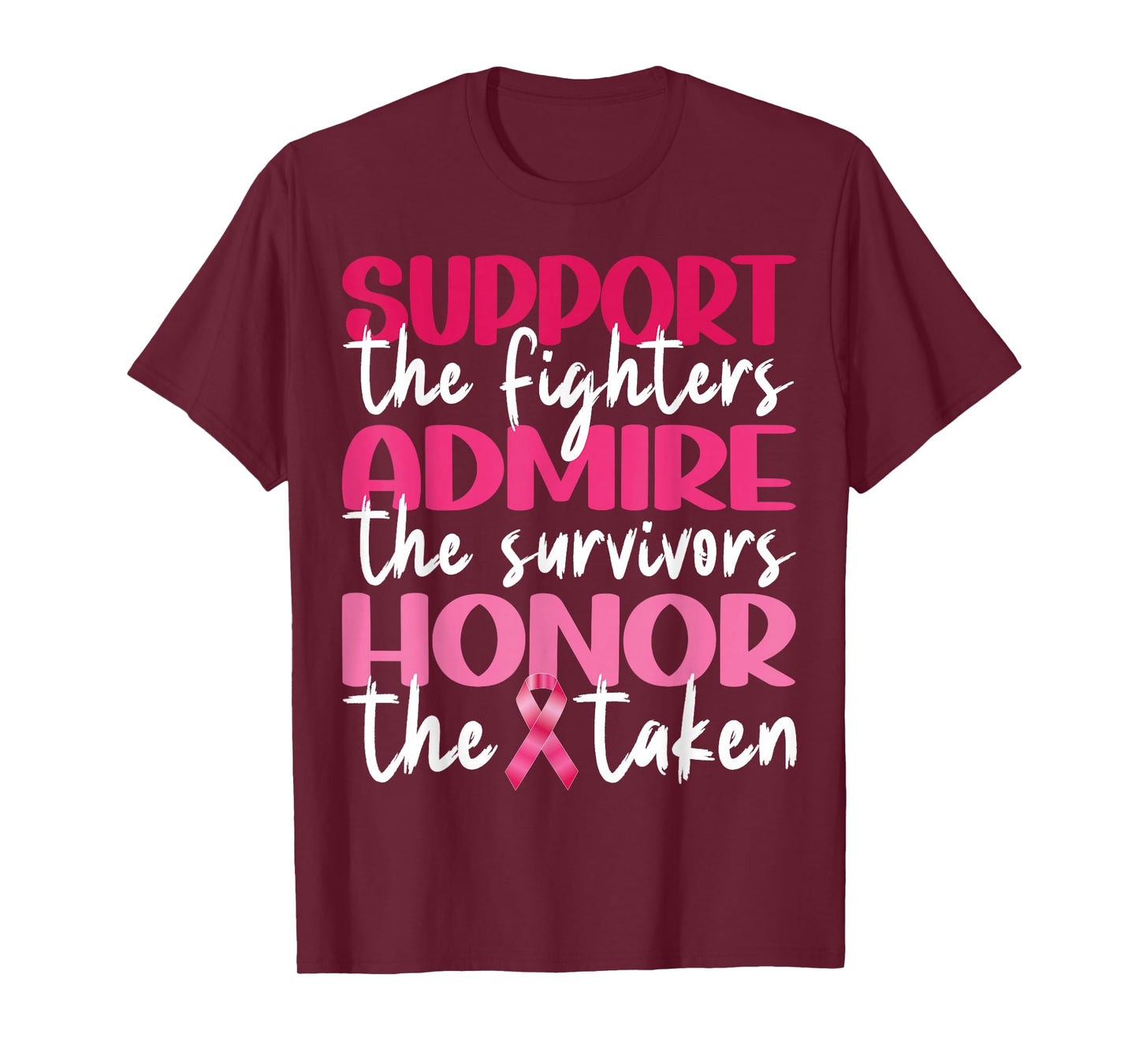 Support Admire Honor Breast Cancer Awareness Pink Ribbon T-Shirt