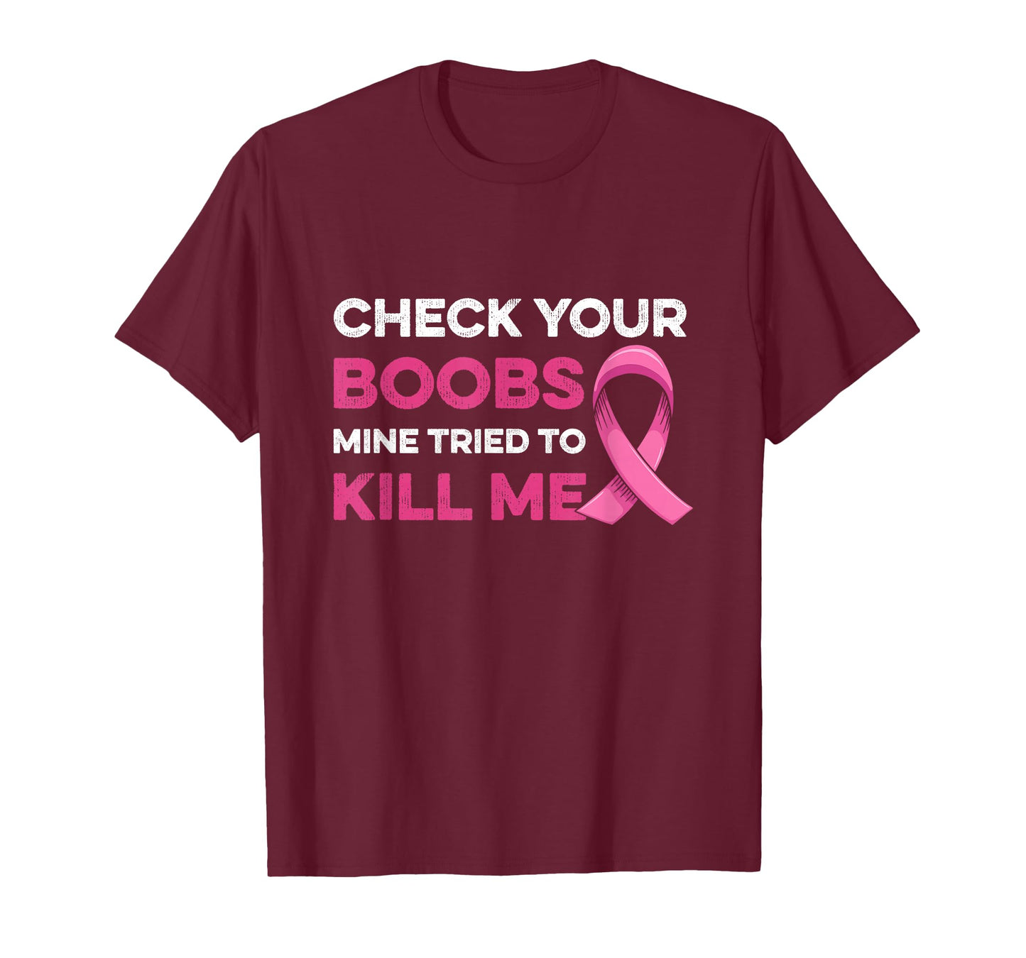 Check Your Boobs Mine Tried To Kill Me Breast Cancer Design T-Shirt