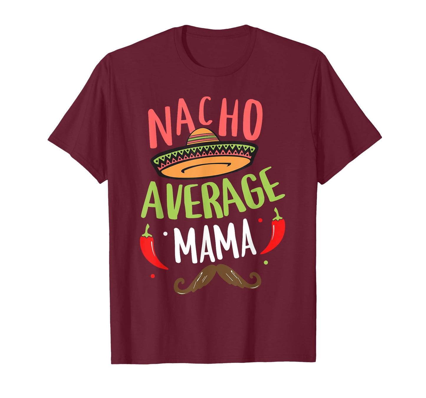 Nacho Average Mama Mexican Mustache Cinco de Mayo T-Shirt
