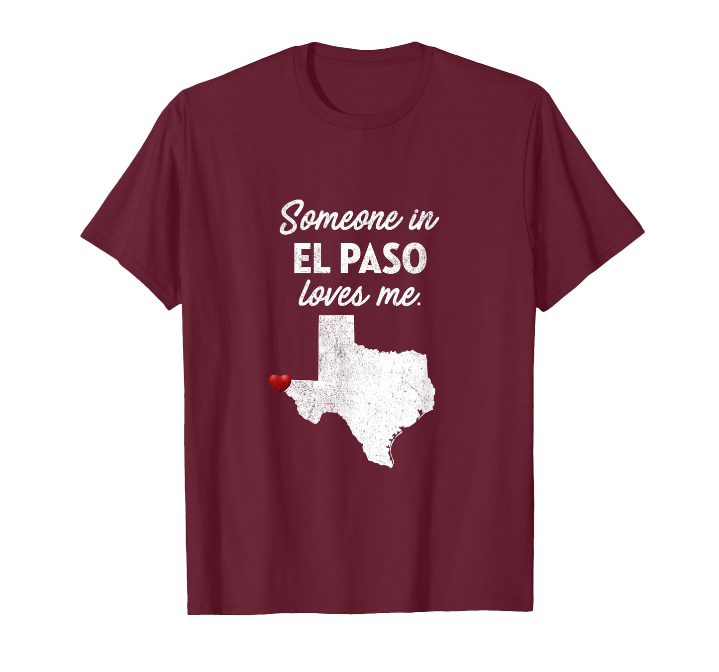 Someone In El Paso Loves Me - El Paso Texas Shirt T-Shirt