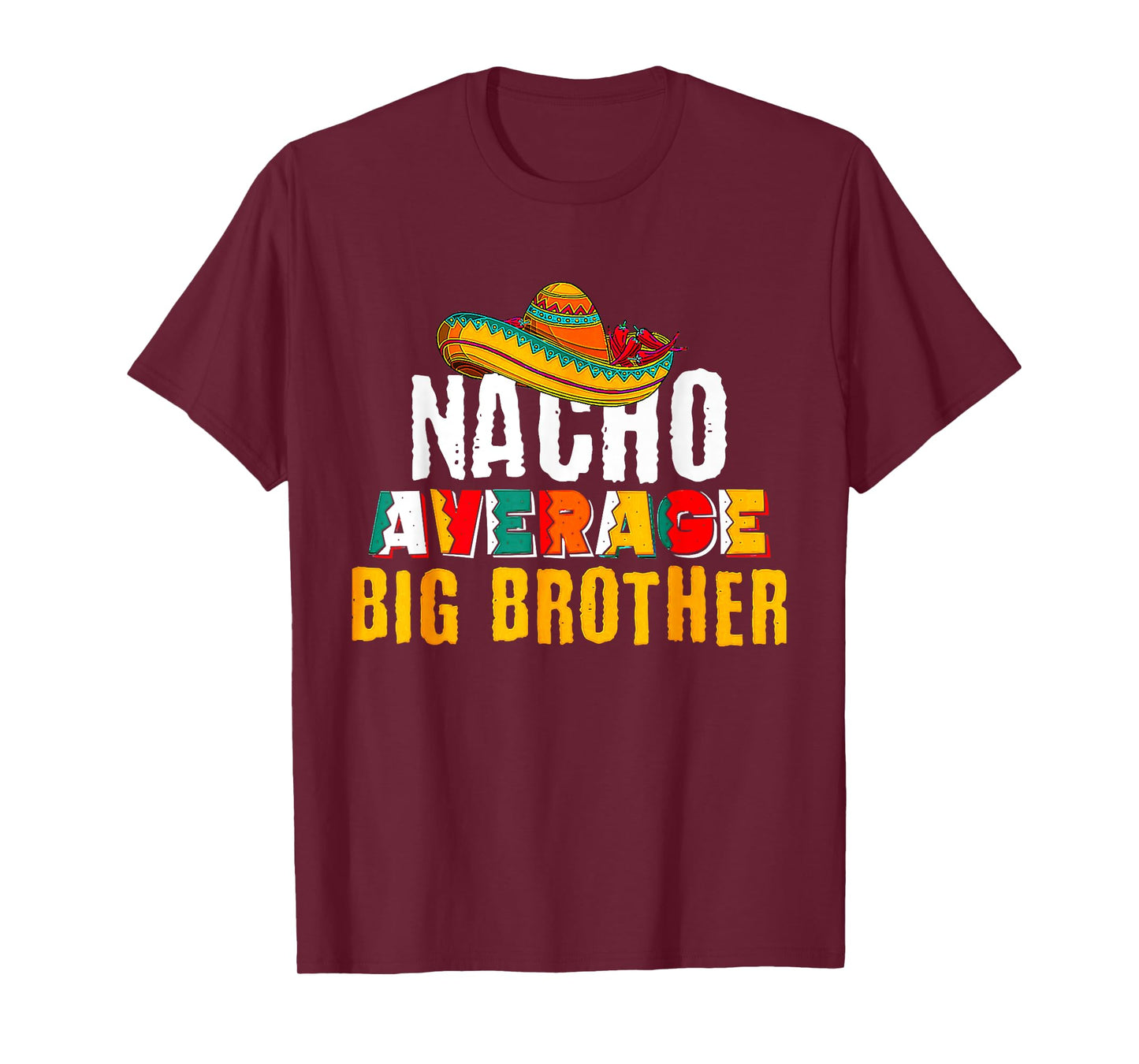 Nacho Average Big Brother Cinco De Mayo T-Shirt