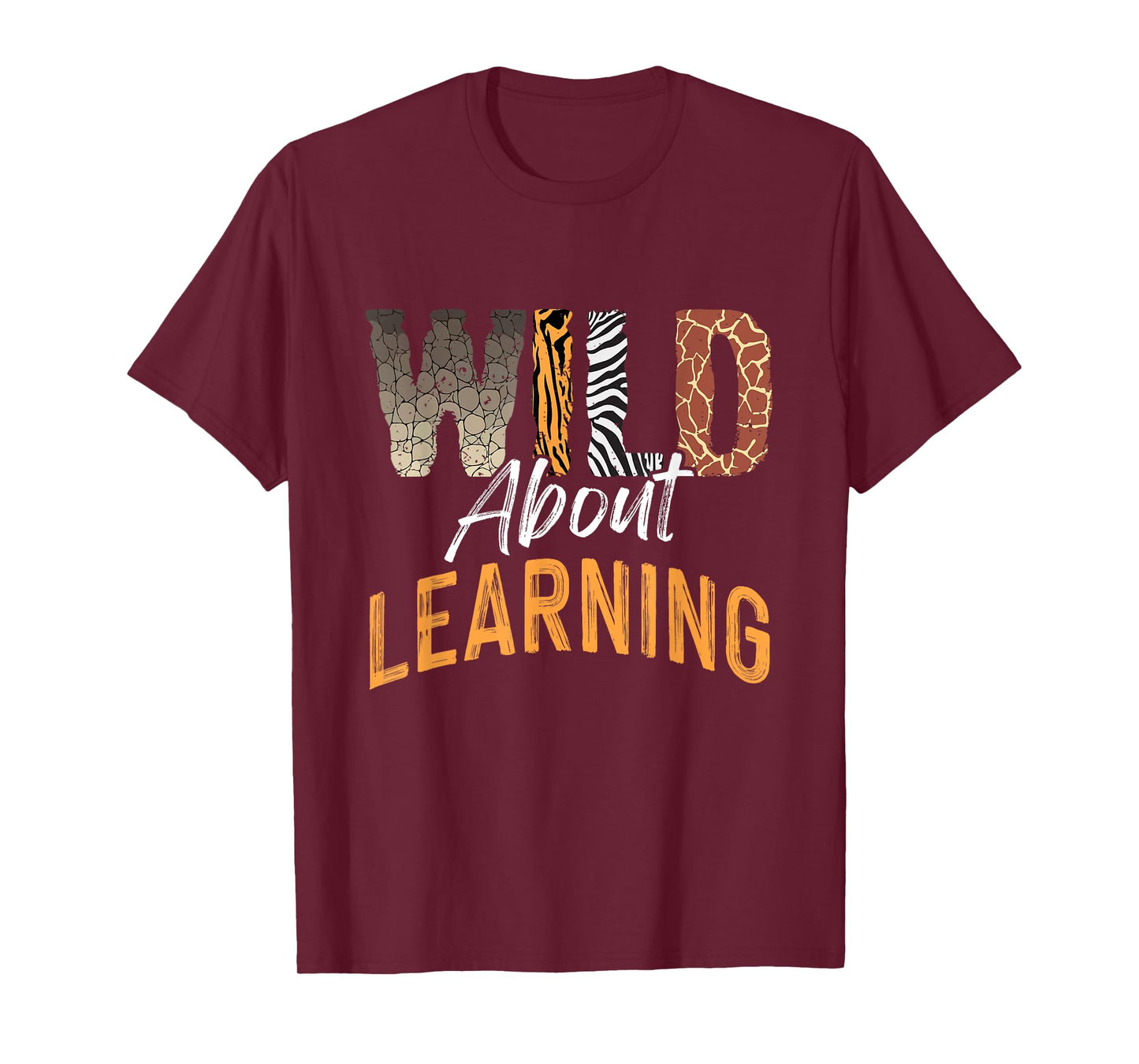Wild About Learning Teacher Back to School Teaching Men Women T-Shirt