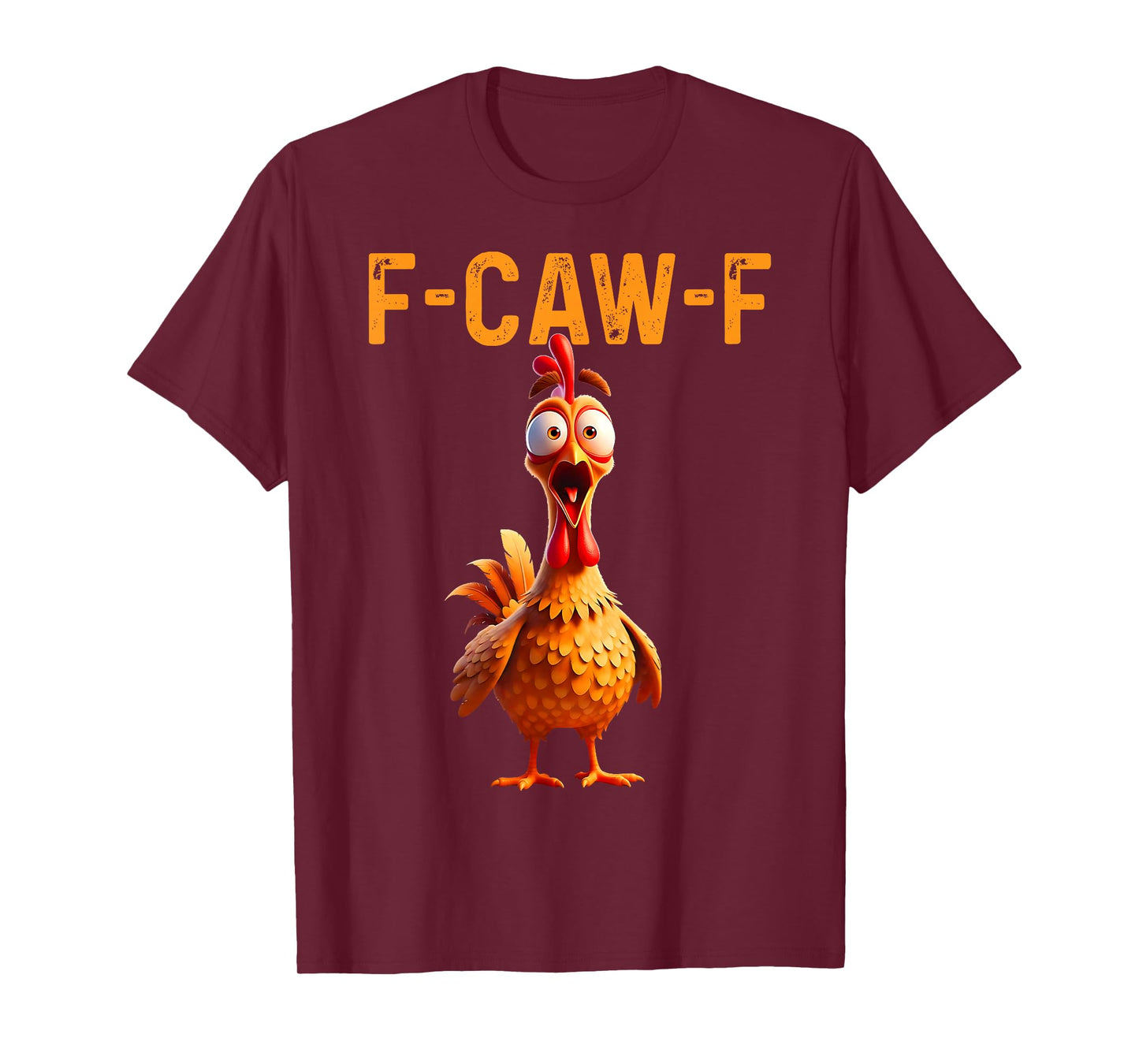 F-Caw-F Funny Chicken Humor F-Caw-F Quote Rooster Meme T-Shirt