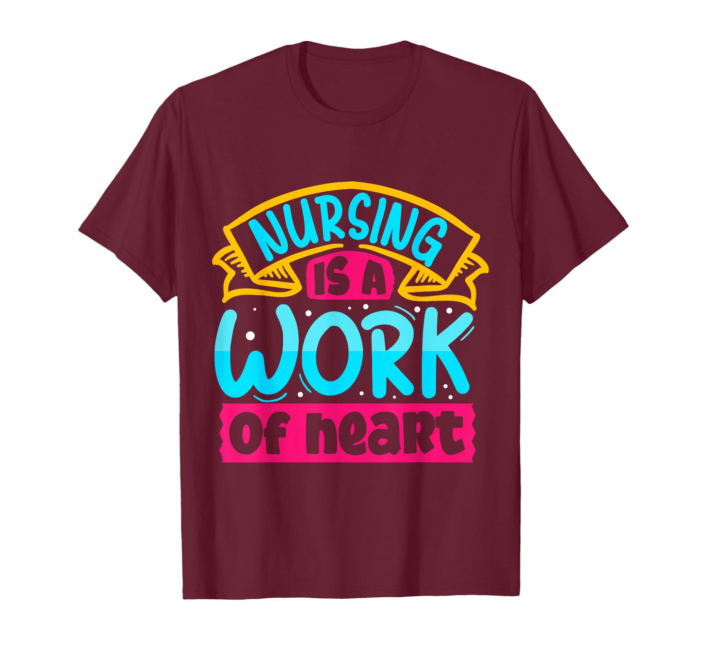 Nursing Is A Work Of Heart | Nurse T-Shirt