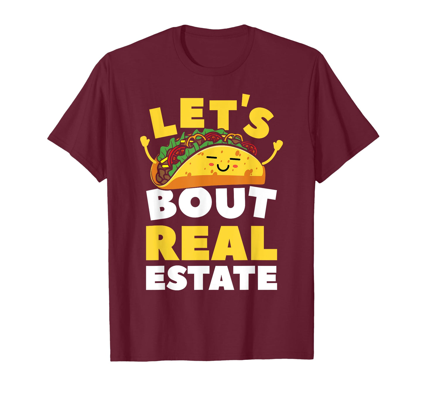 Let's Taco Bout Real Estate T-Shirt Broker Realtor Shirt T-Shirt