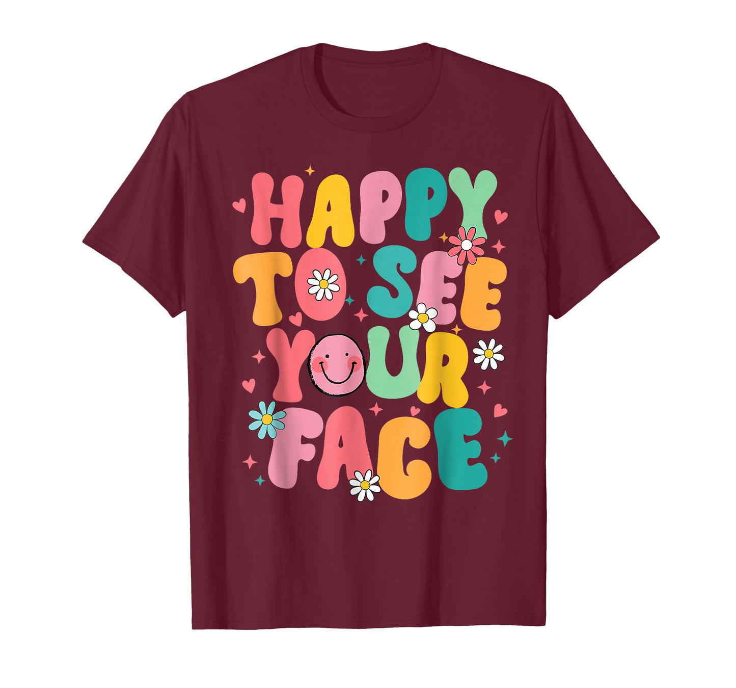 happy to see your face Teacher back to school T-Shirt
