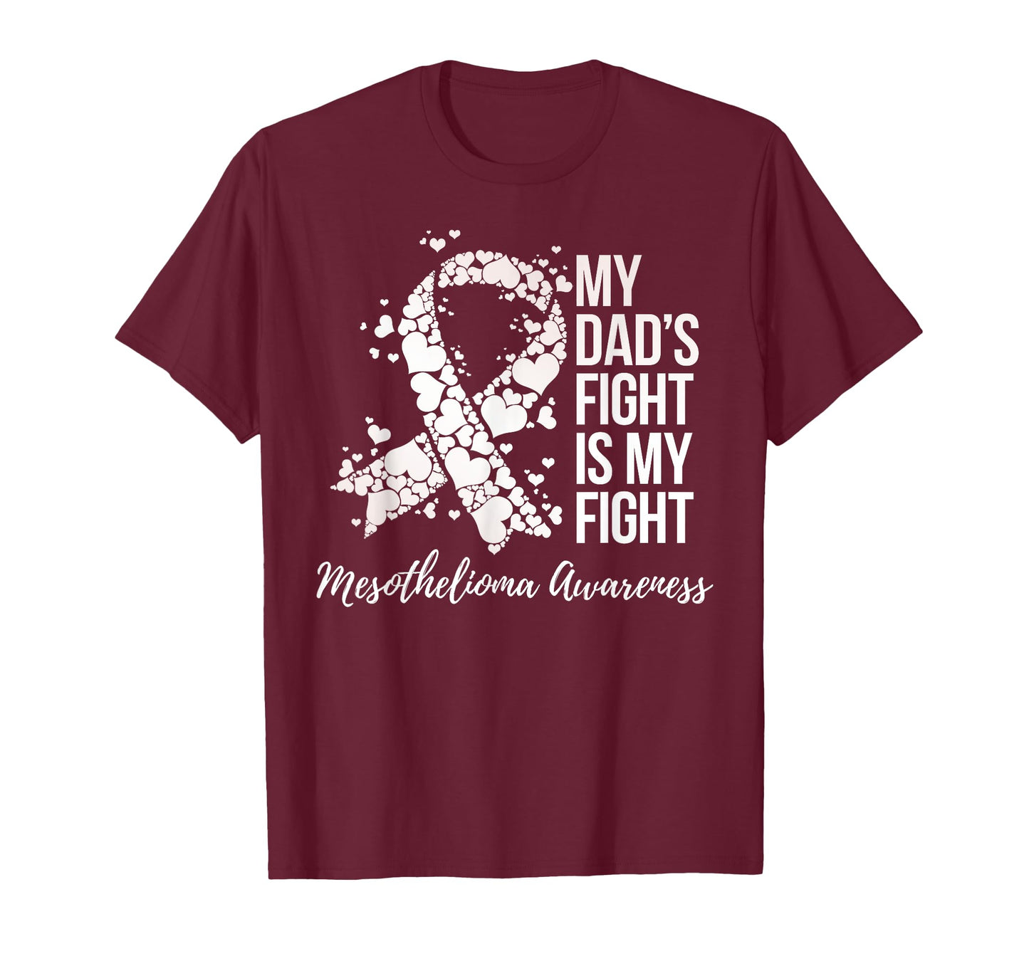 My Dad’s Fight Is My Fight Mesothelioma Awareness T-Shirt