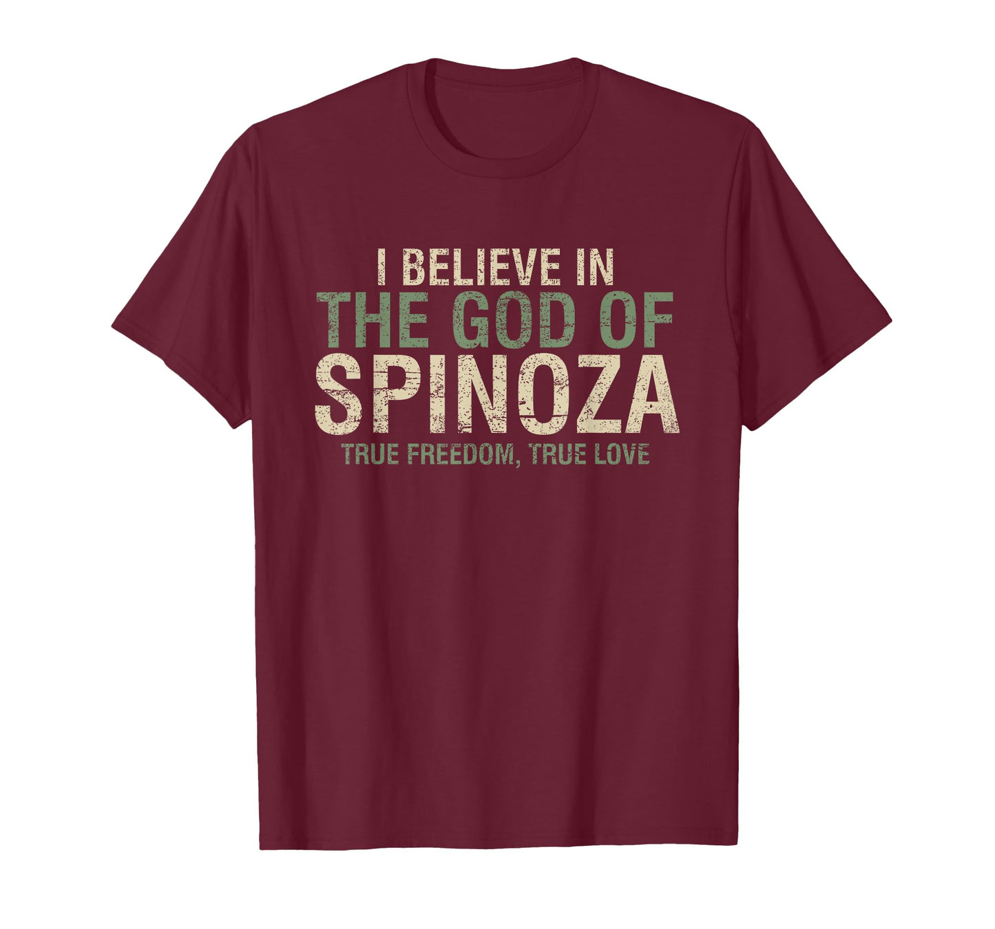 I believe in the God of Spinoza cool philosopher quote gift T-Shirt