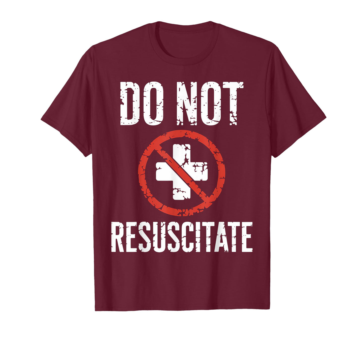 Do Not Resuscitate DNR Medical Alert Anti CPR Gag Gift Idea T-Shirt