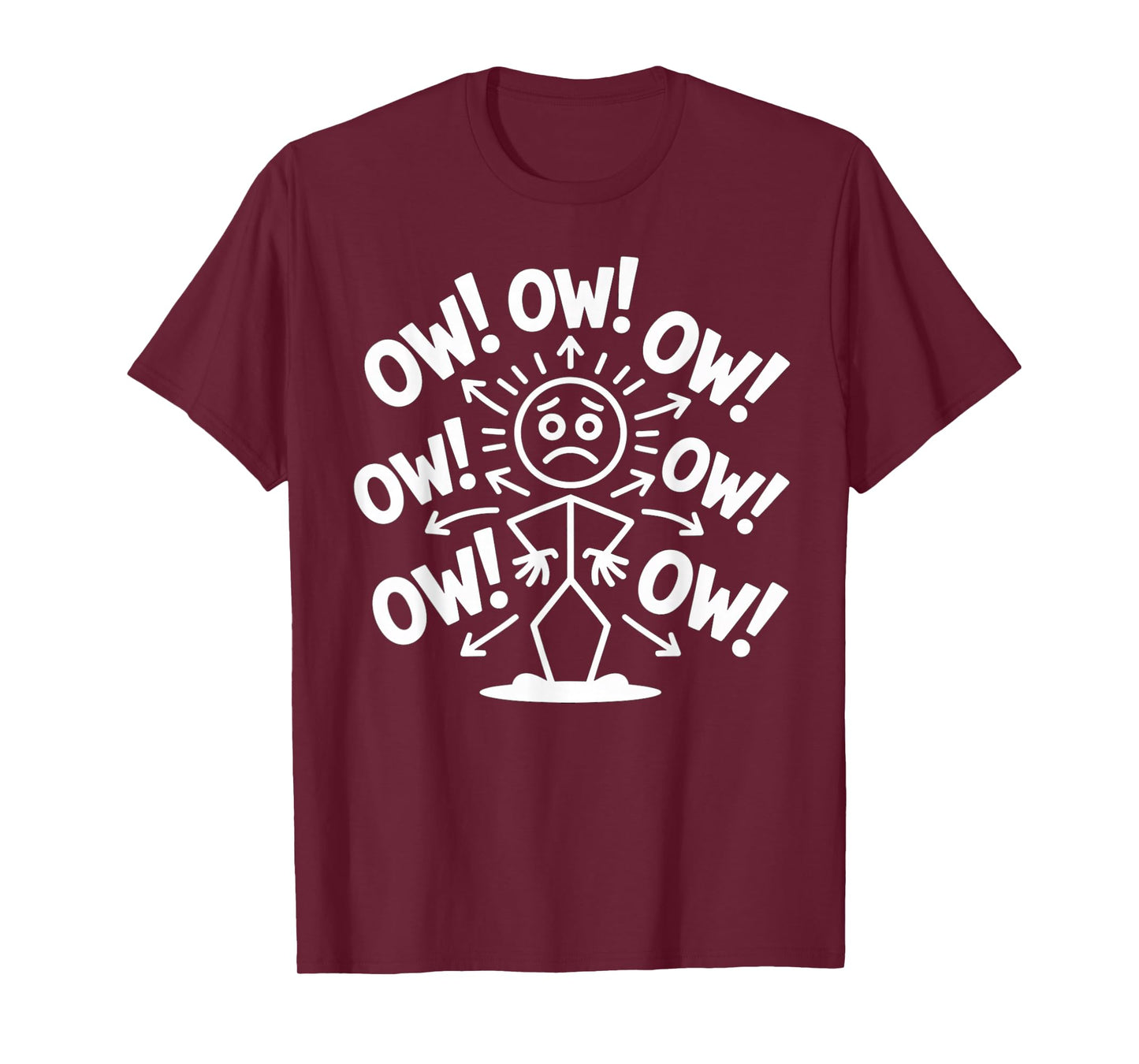 Ow Ow Ow Ow Ow Ow Ow Funny Stickman Chronic Pain Character T-Shirt