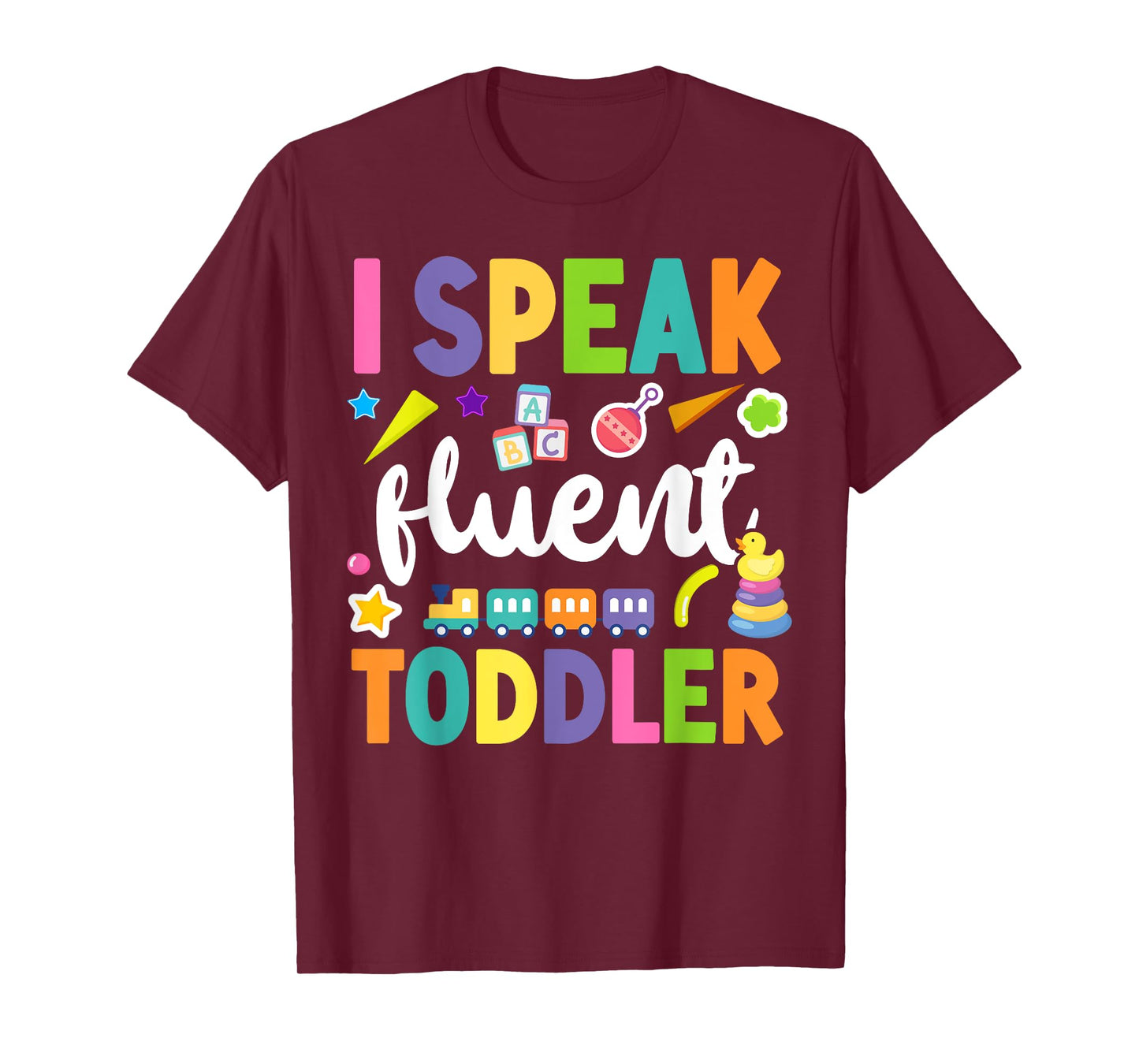 Childcare Daycare Provider Teacher Babysitter I Speak Fluent T-Shirt for Men Women Girls Kids