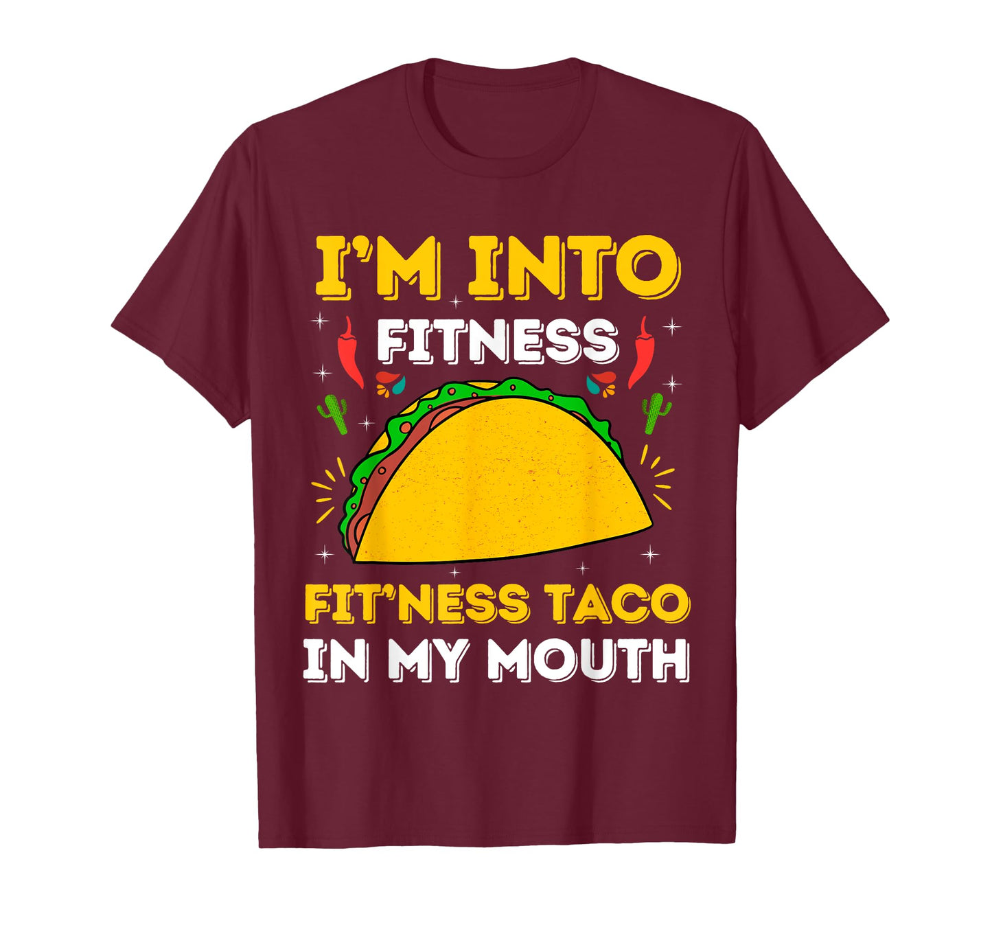 I'm Into Fitness Fit'ness Taco In My Mouth Men Taco T-Shirt