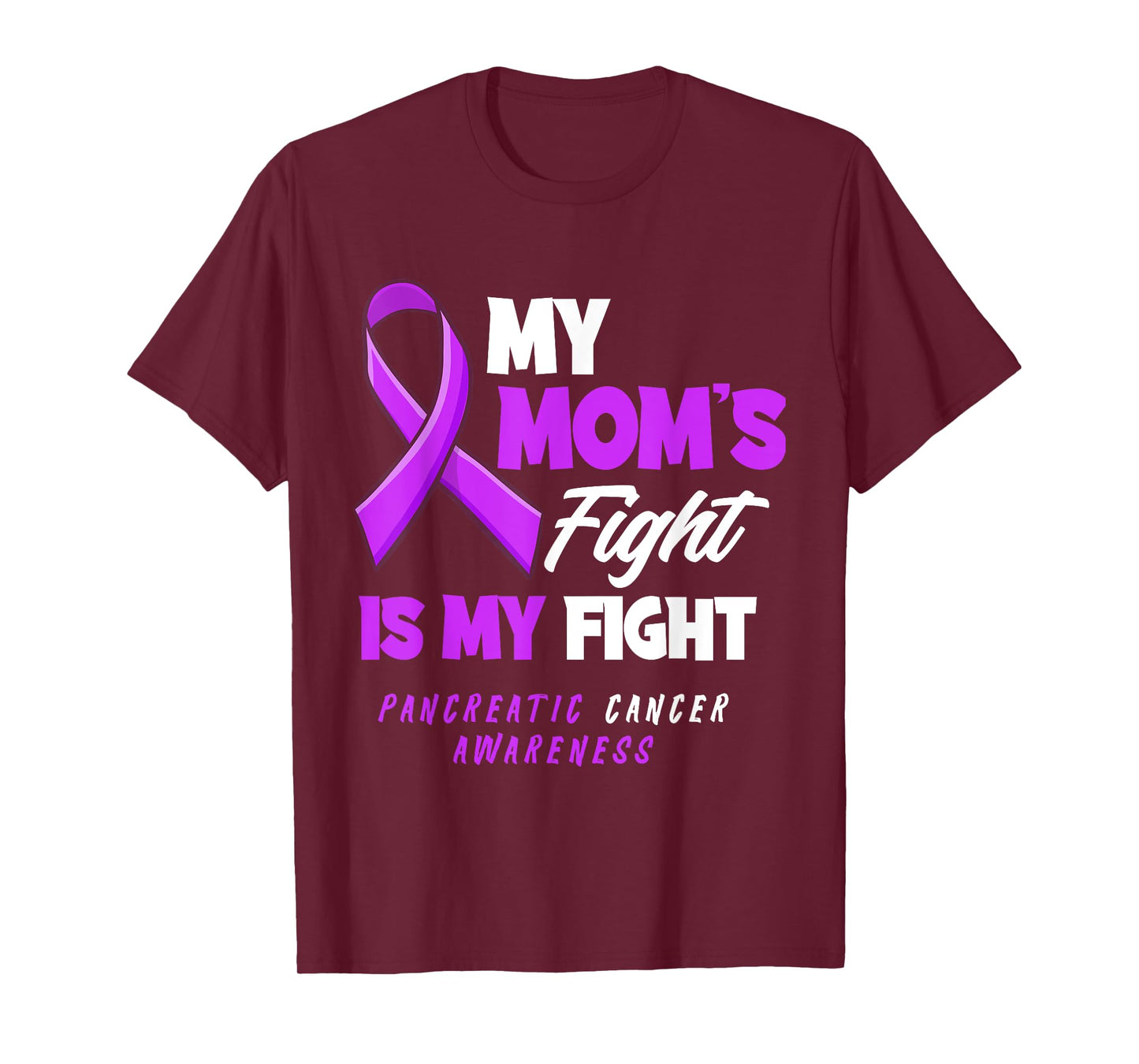 My Mom's Fight Is My Fight Pancreatic Cancer Awareness T-Shirt