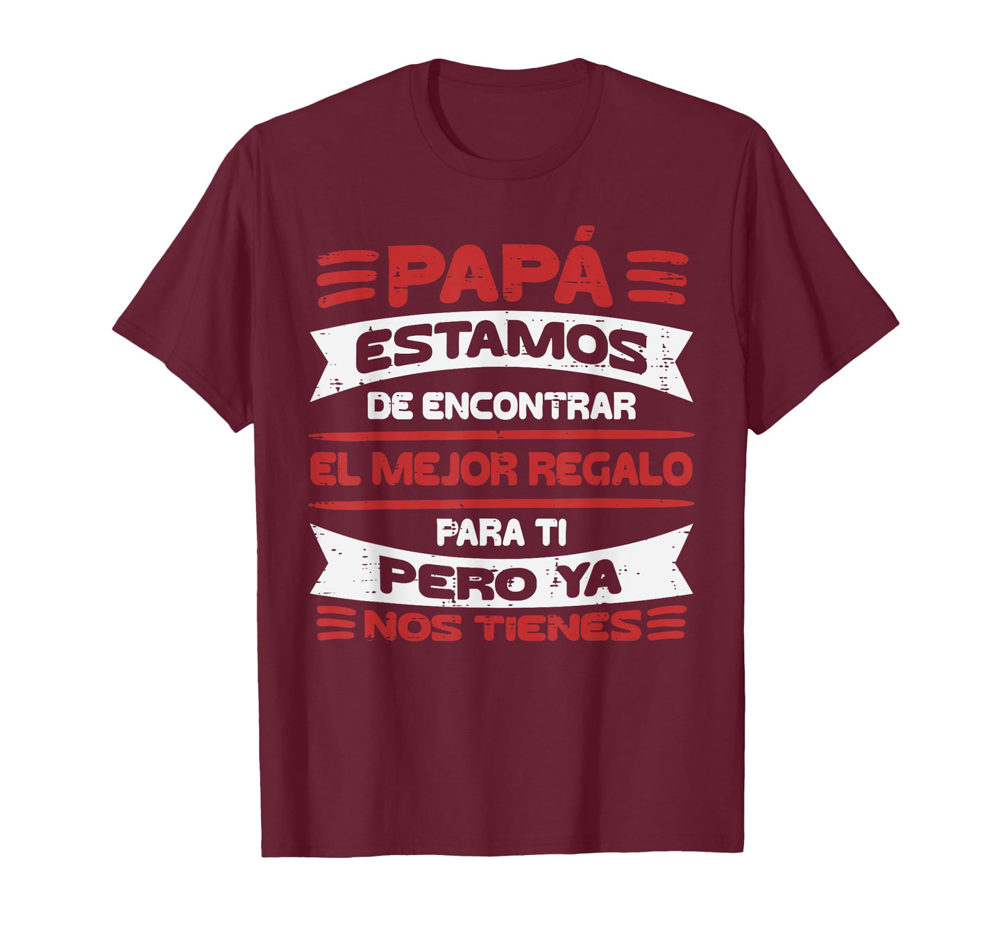 Papa Estamos Mejor Regalo Nos Tienes Fathers Day Spanish Dad T-Shirt