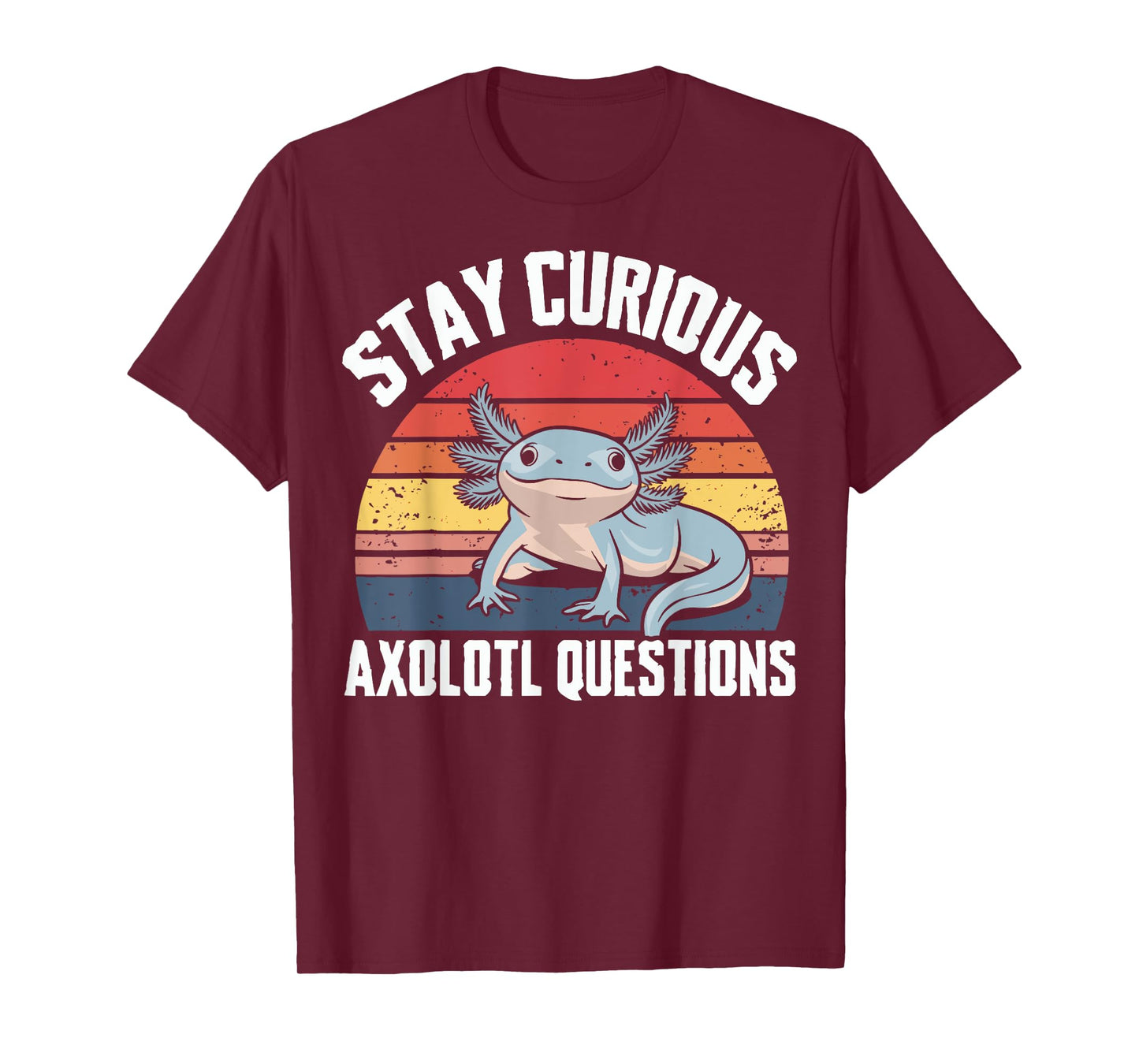 Stay Curious Axolotl Questions T-Shirt