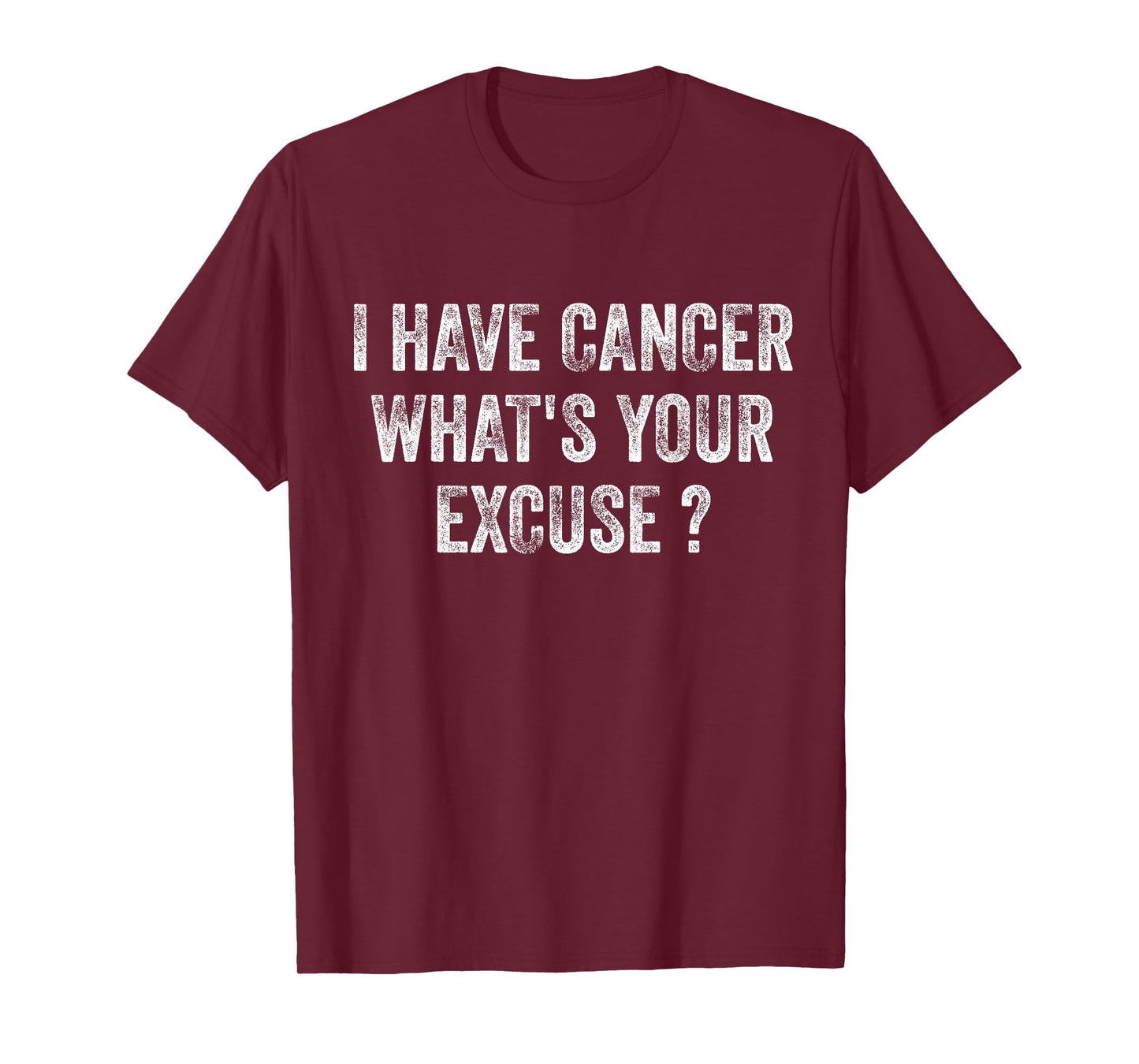I Have Cancer What's Your Excuse ? T-Shirt by I Have Cancer What's Your Excuse Shirt - Unisex-Adults, Black, Small, Short Sleeve
