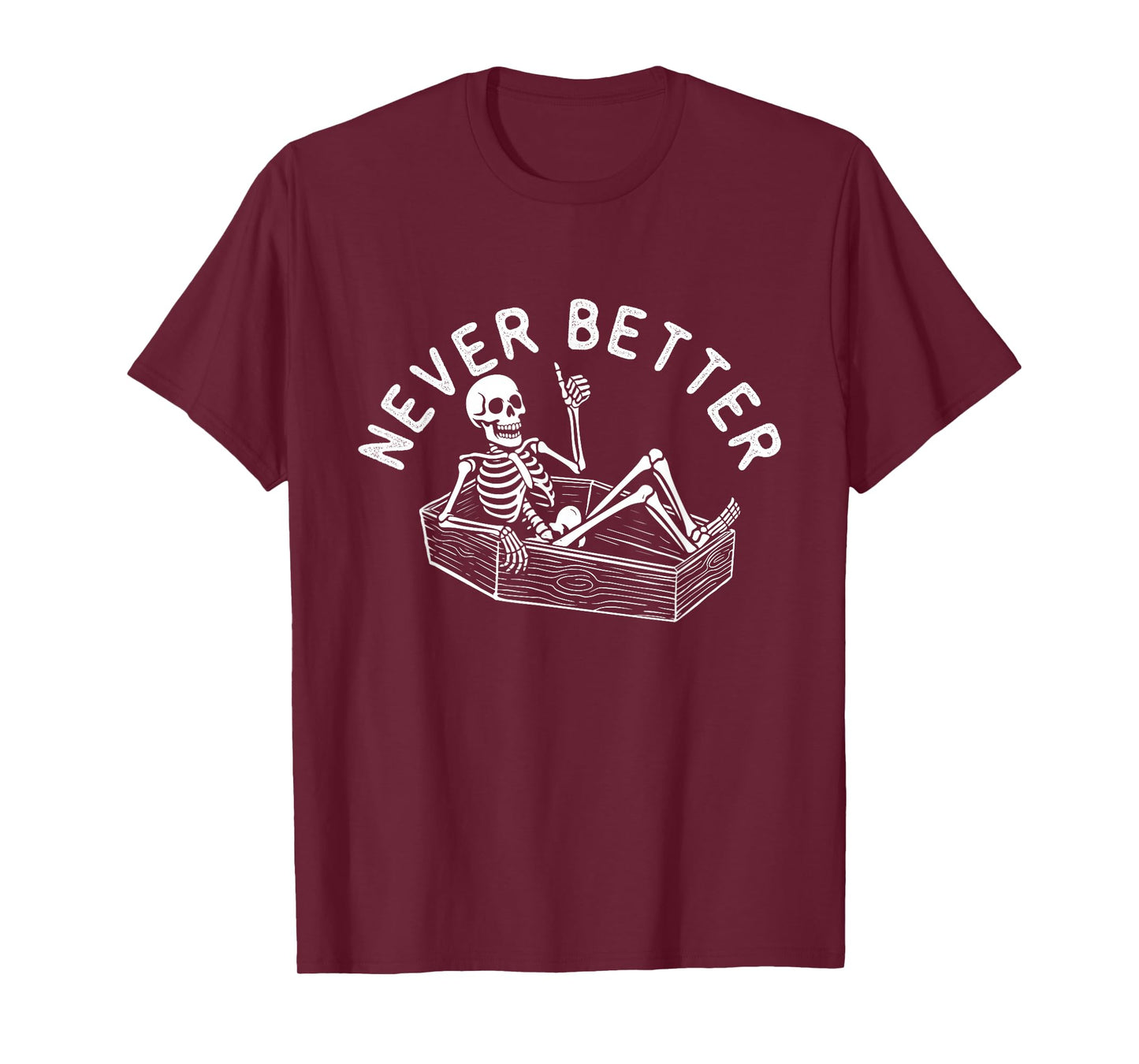 Never Better - Spooky Halloween Skeleton in Coffin T-Shirt