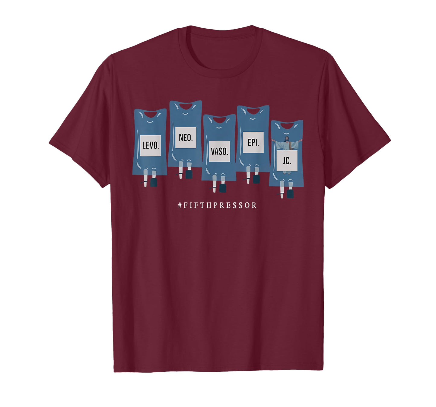 Jesus Christ Fifth Pressor Ful Code Nurse ICU Nurse T-Shirt