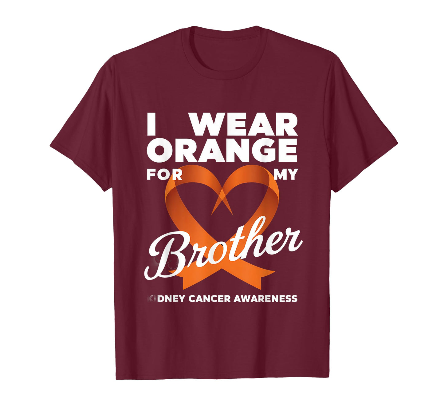Kidney Cancer Awareness Month I Wear Orange For My Brother T-Shirt