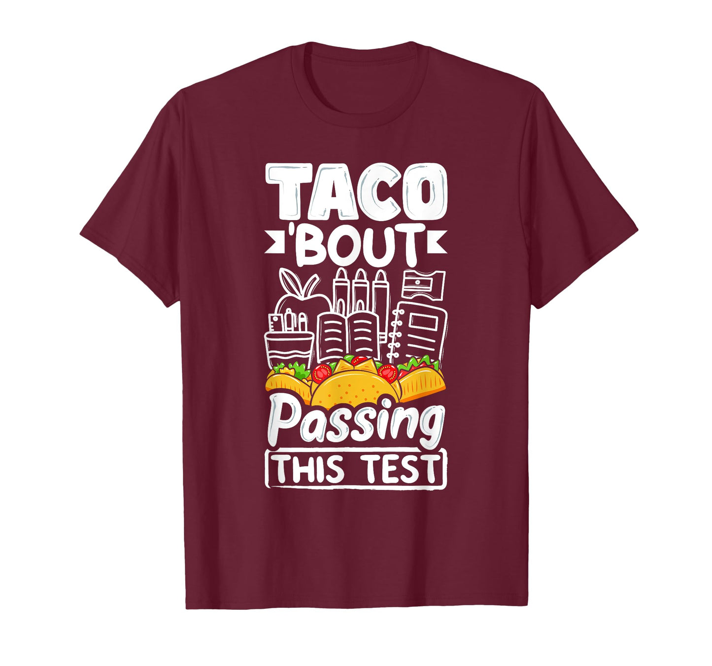 Testing Day Taco About Passing This Test Day Mexican Teacher Men Women T-Shirt