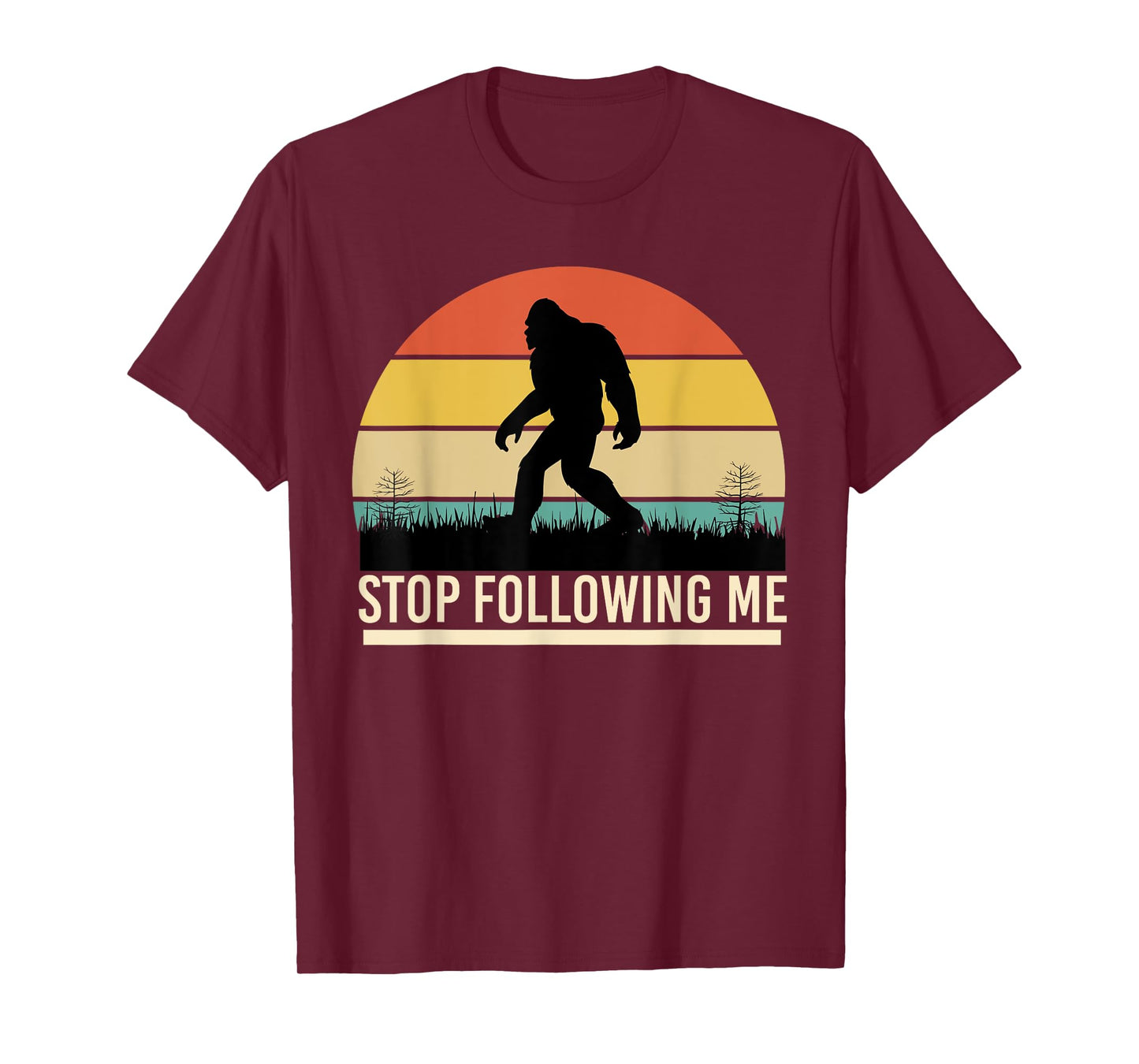 Bigfoot Funny Apparel, Stop Following Me, Sasquatch Hunting T-Shirt