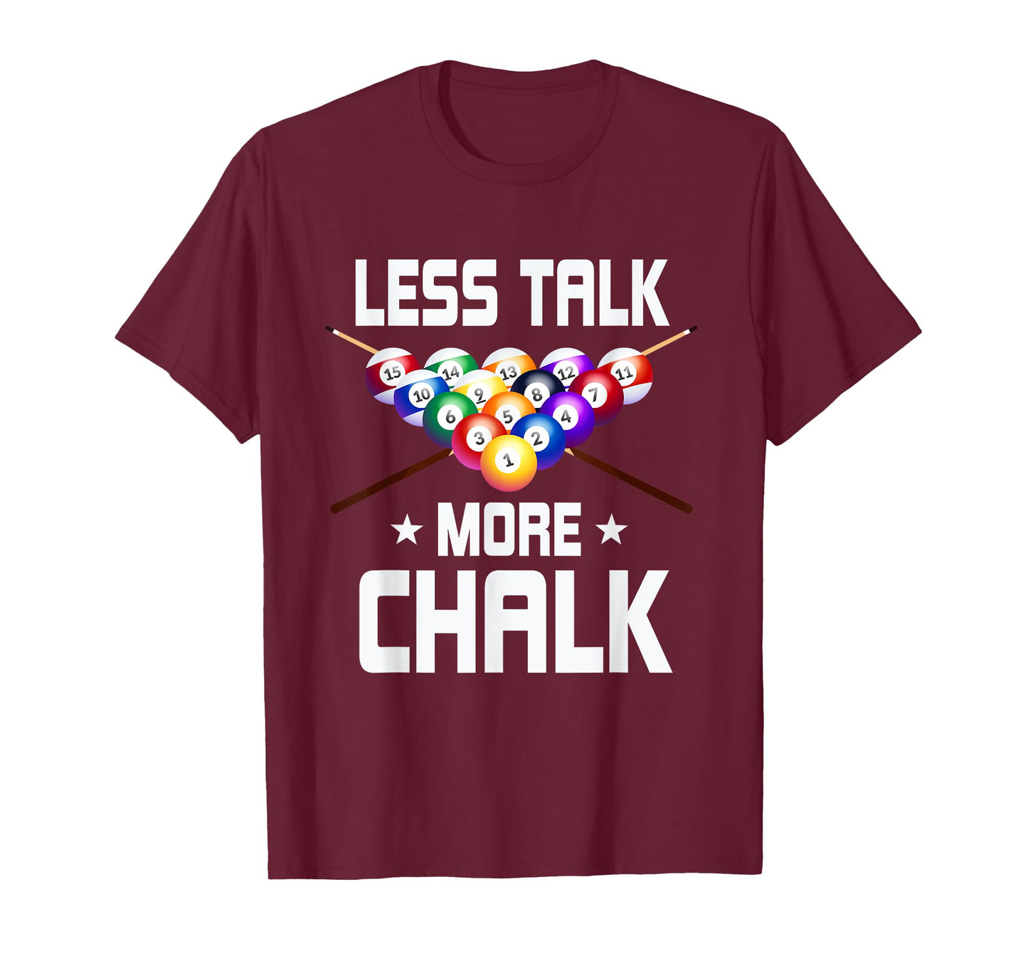 Less Talk More Chalk Pool Snooker Billiard Ball T-Shirt