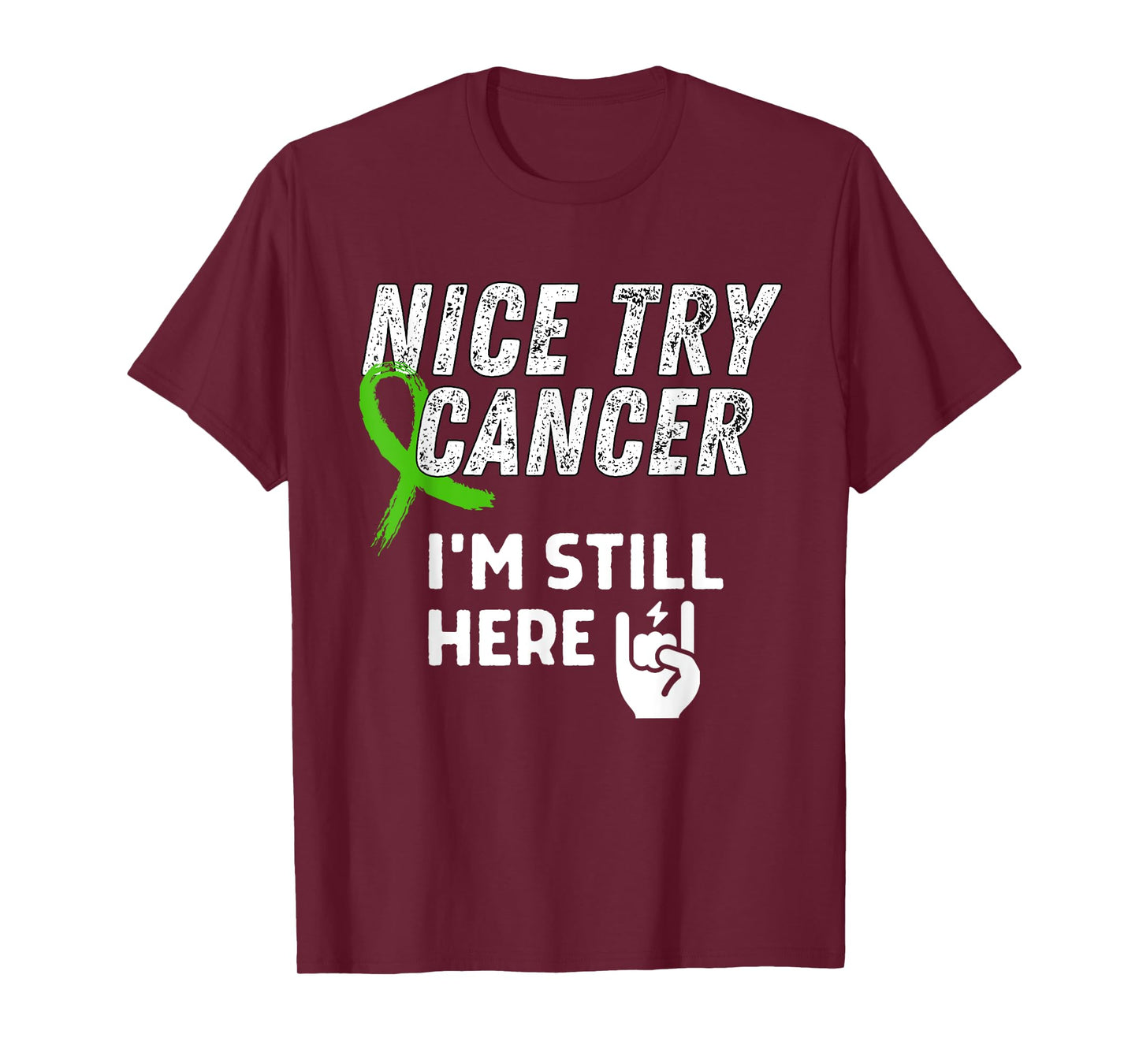 Nice Try Cancer I'm Still Here Lymphoma Awareness Support T-Shirt