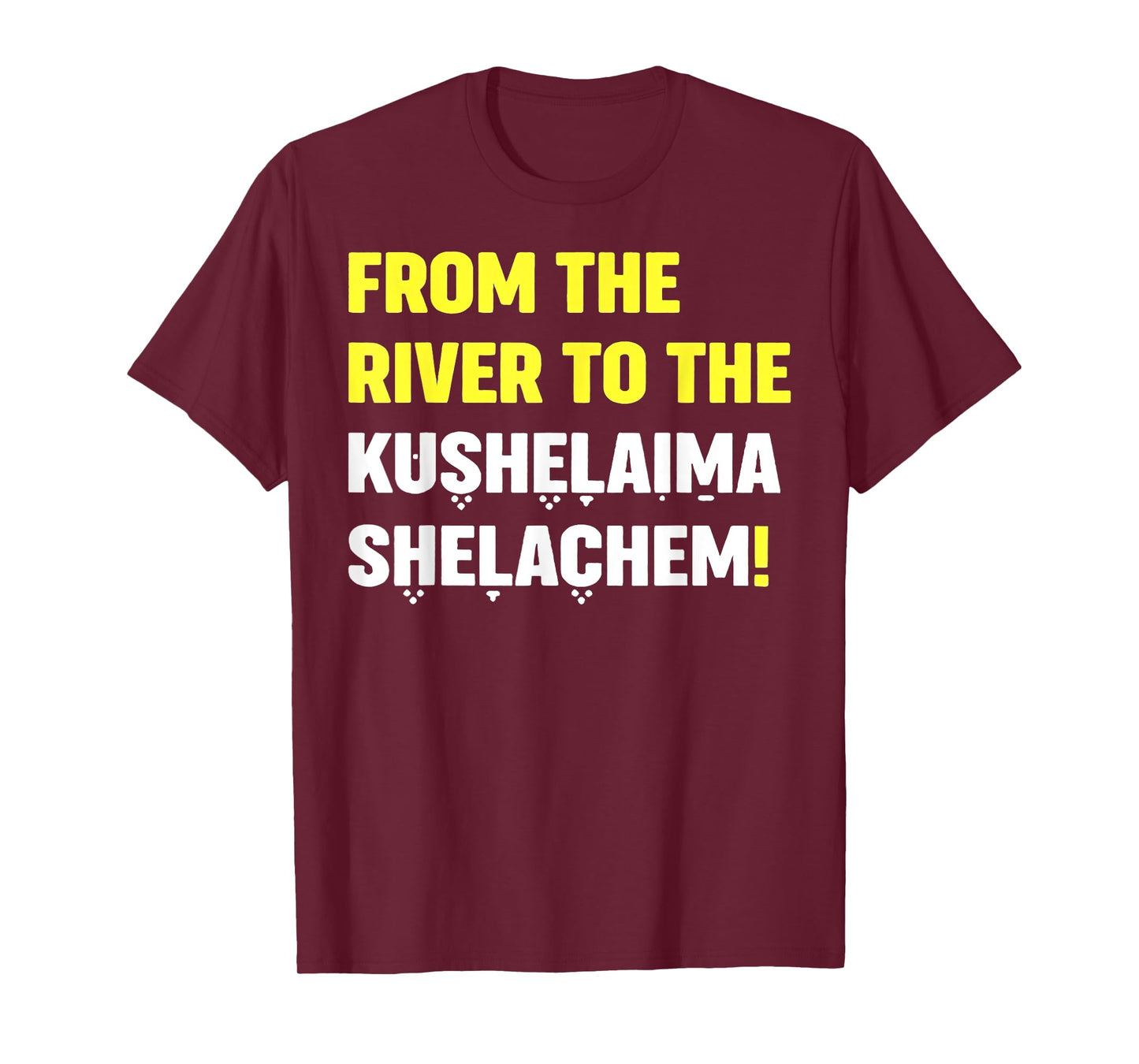 From The River To The Kushelaima Shelachem T-Shirt