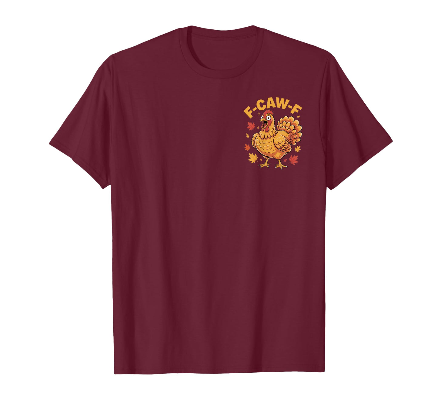 F-CAW-F Turkey Lovers Funny Thanksgiving Humor T-Shirt