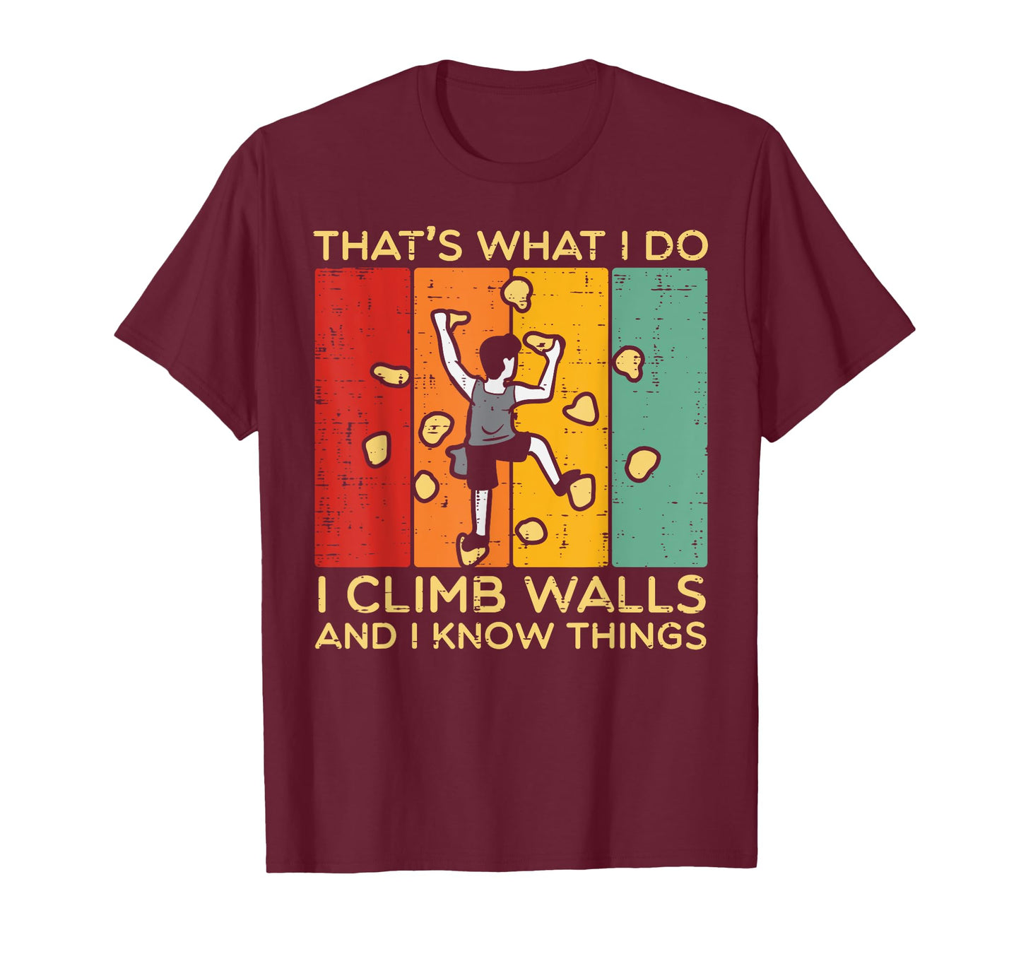 I Climb Walls And Know Things Retro Climbing Men Women Kids T-Shirt