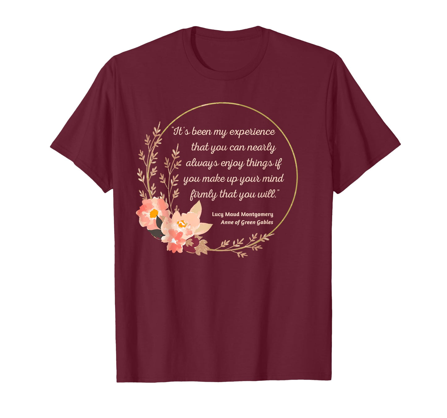 Anne Shirley Quote L. M. Montgomery Anne Green Gables T-Shirt