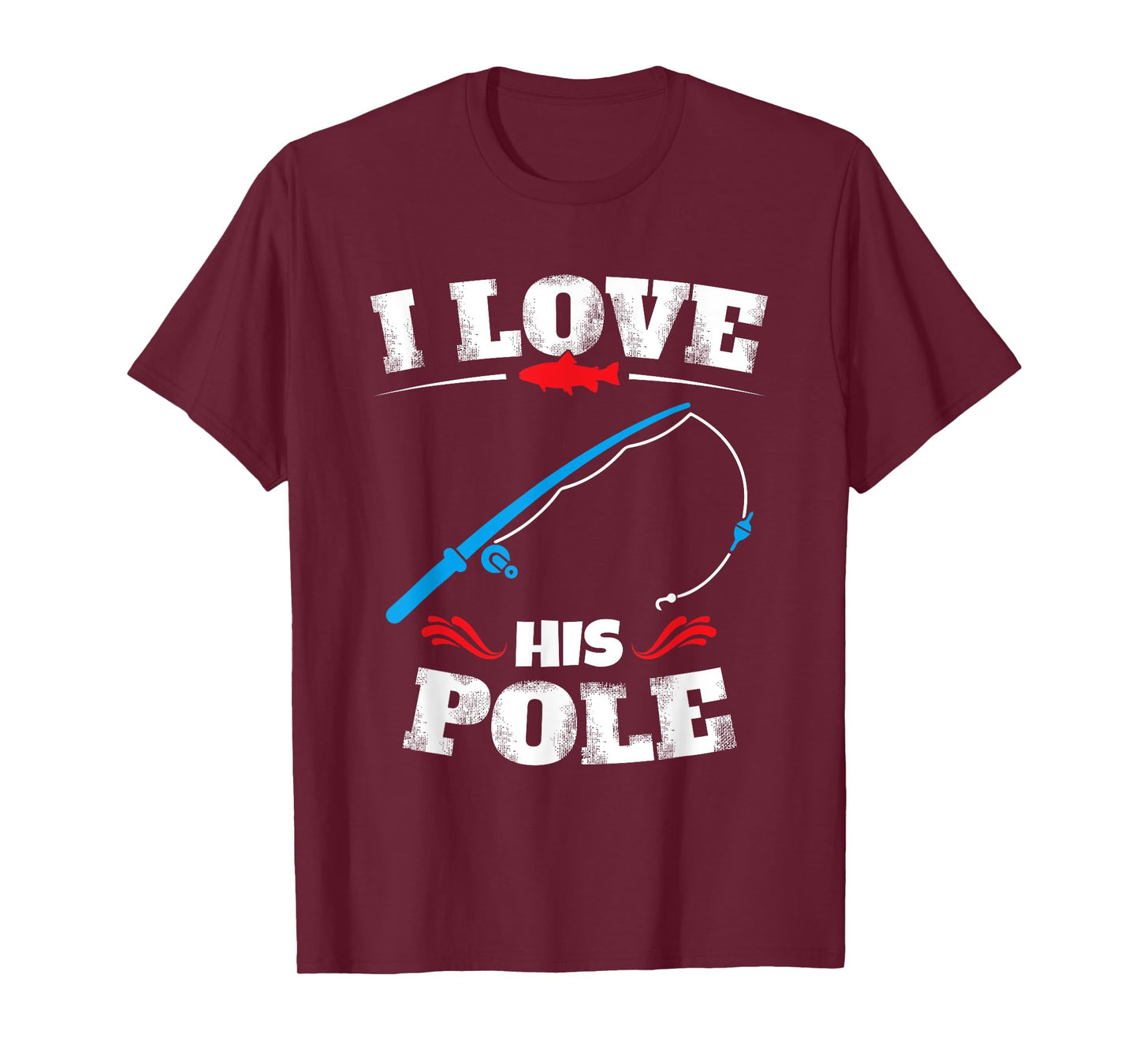 I Love His Pole Shirt Funny Fishing Matching Shirts T-Shirt