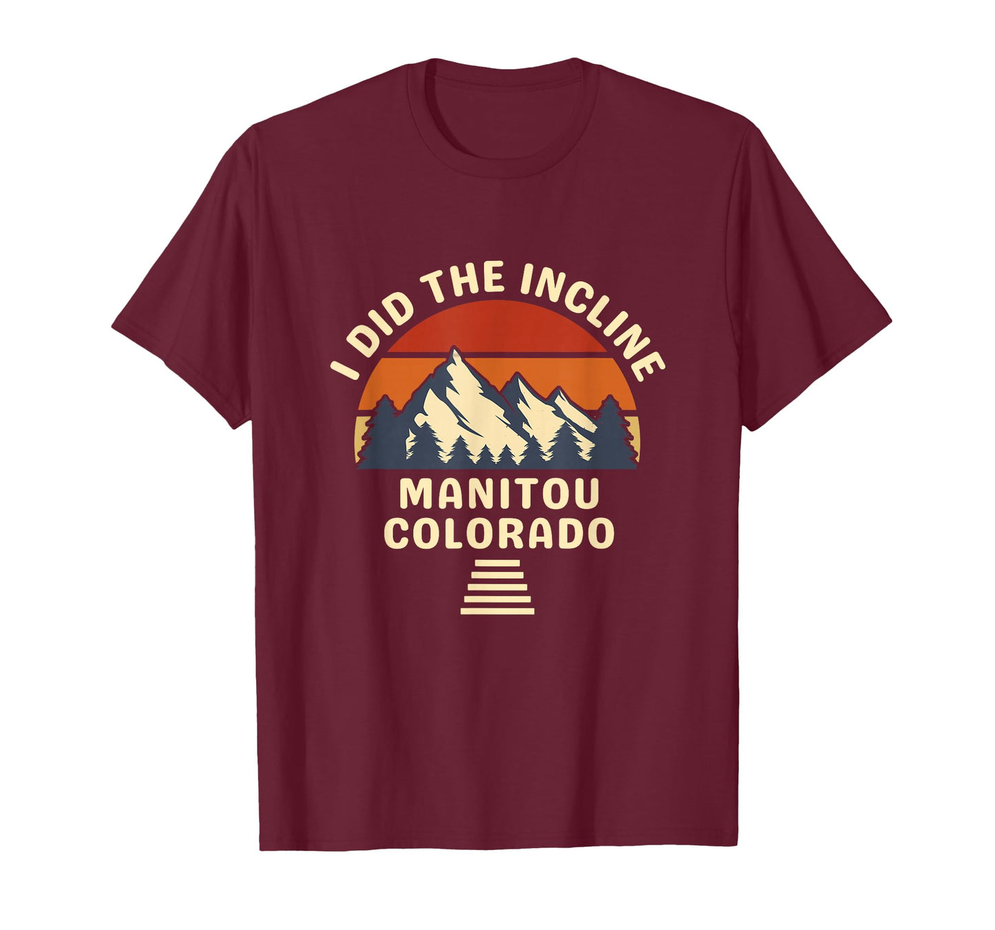 Manitou Colorado The Incline Hike I Did It Retro Sunset T-Shirt