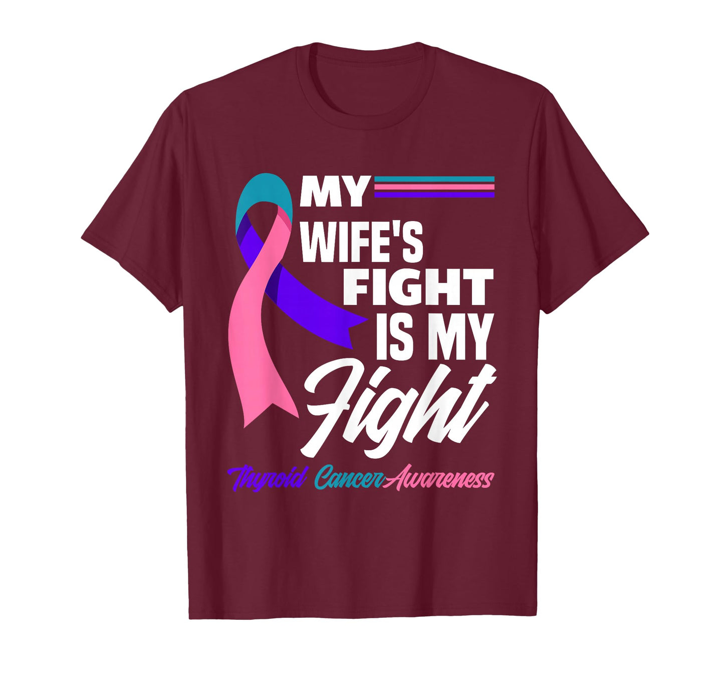 My Wife's Fight Is My Fight Thyroid Cancer Awareness T-Shirt