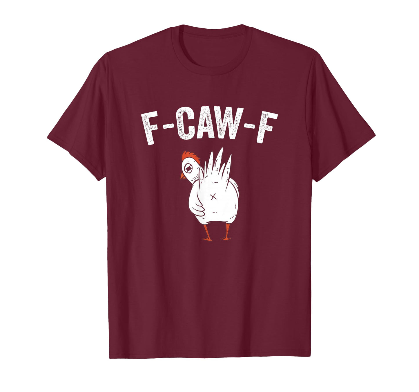 Funny F-CAW -F Chicken Butt T-Shirt