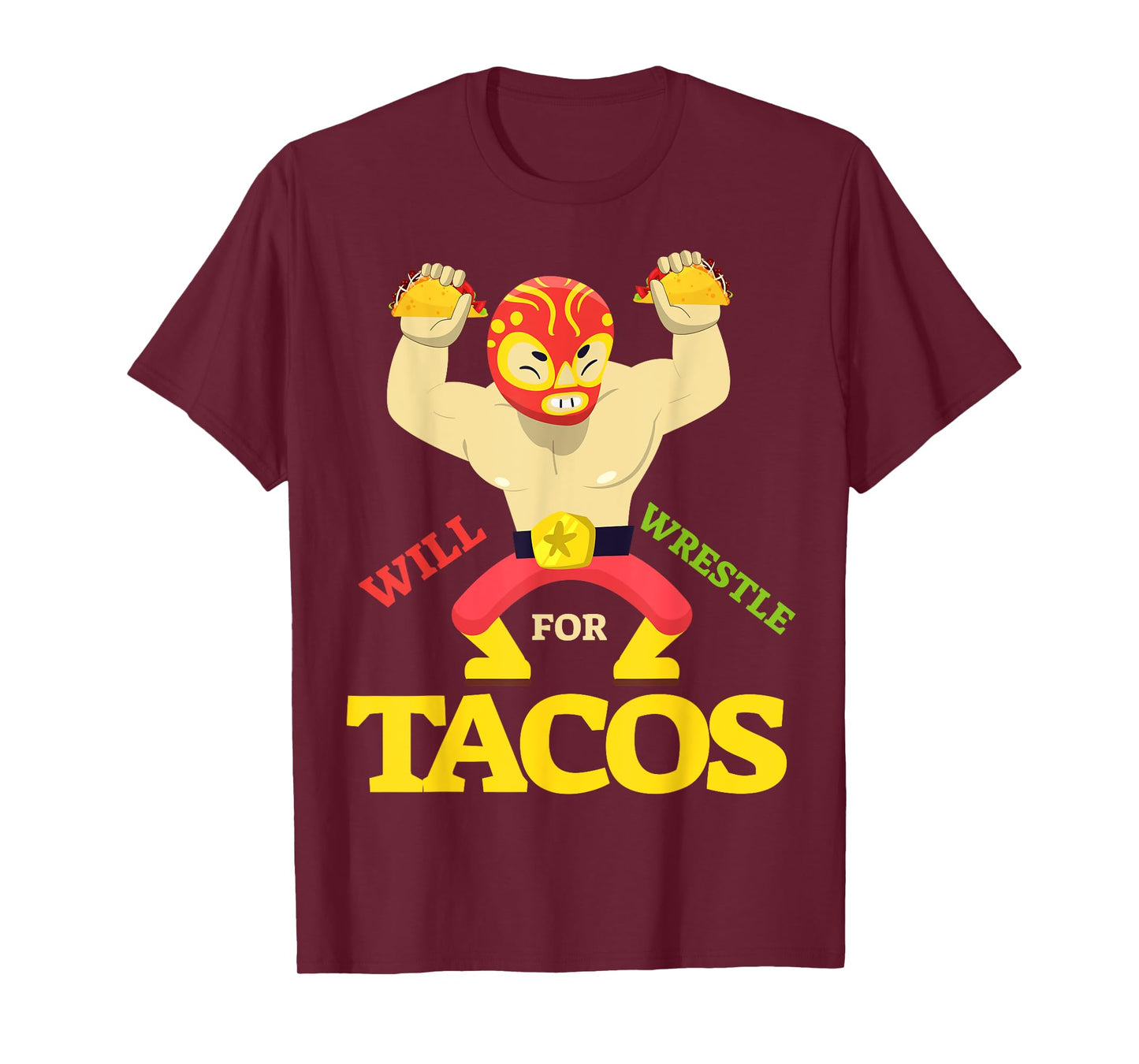 Will Wrestle for Taco TShirt Mexican Wrestler Cinco de Mayo T-Shirt