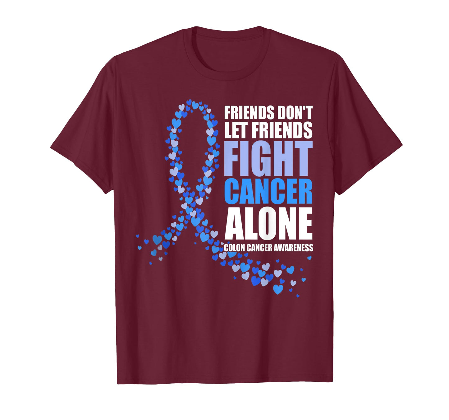 Friends Don't let Friends Fight Cancer Alone Colon Cancer T-Shirt