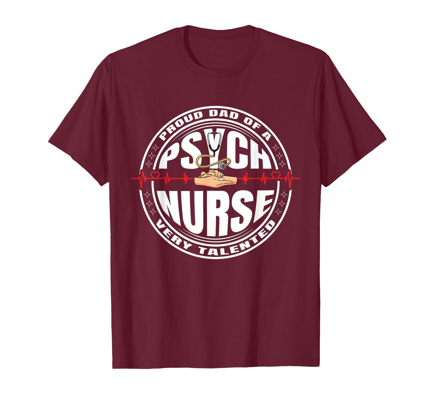 Proud Dad of a very talented Psych Nurse Psychiatric RN T-Shirt