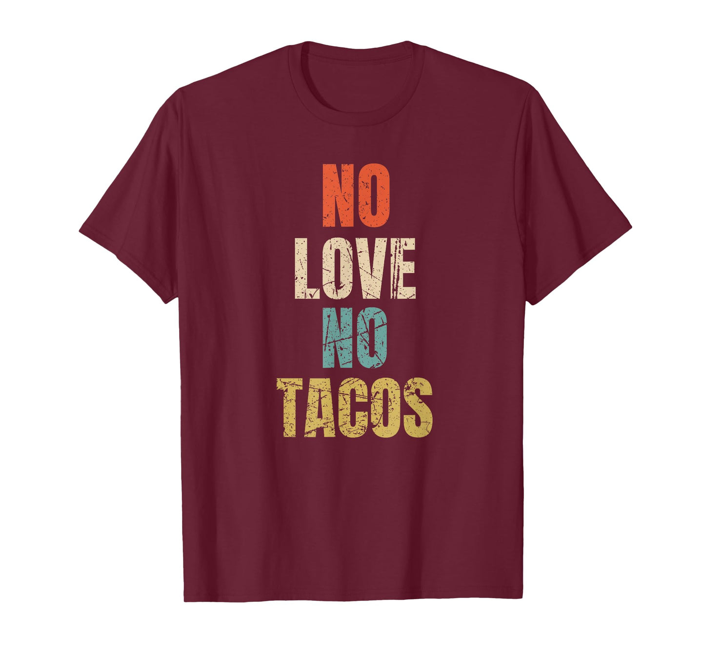 Vintage No Love, No Tacos Text Design T-Shirt