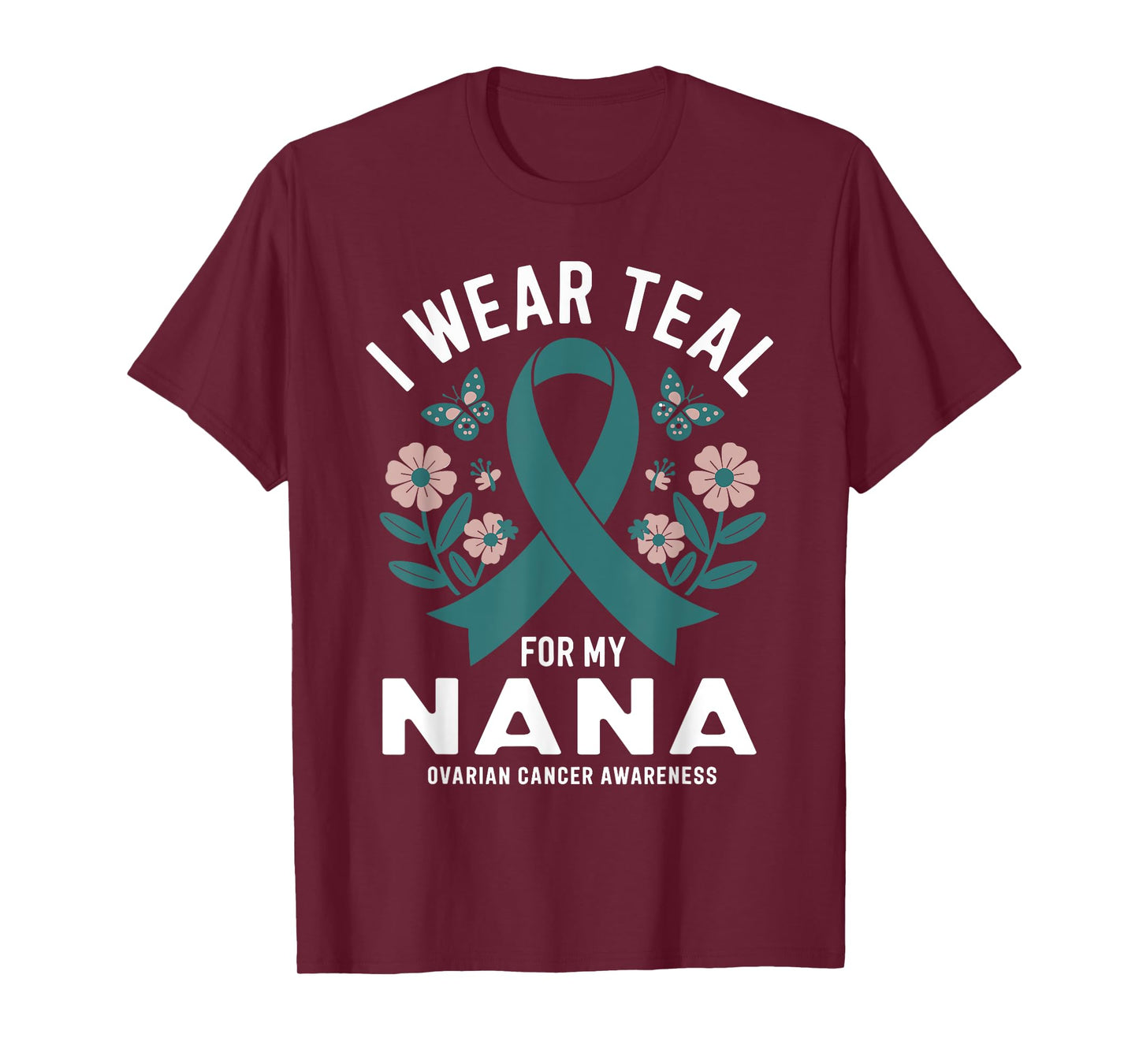 I Wear Teal For My Nana Ovarian Cancer Awareness T-Shirt
